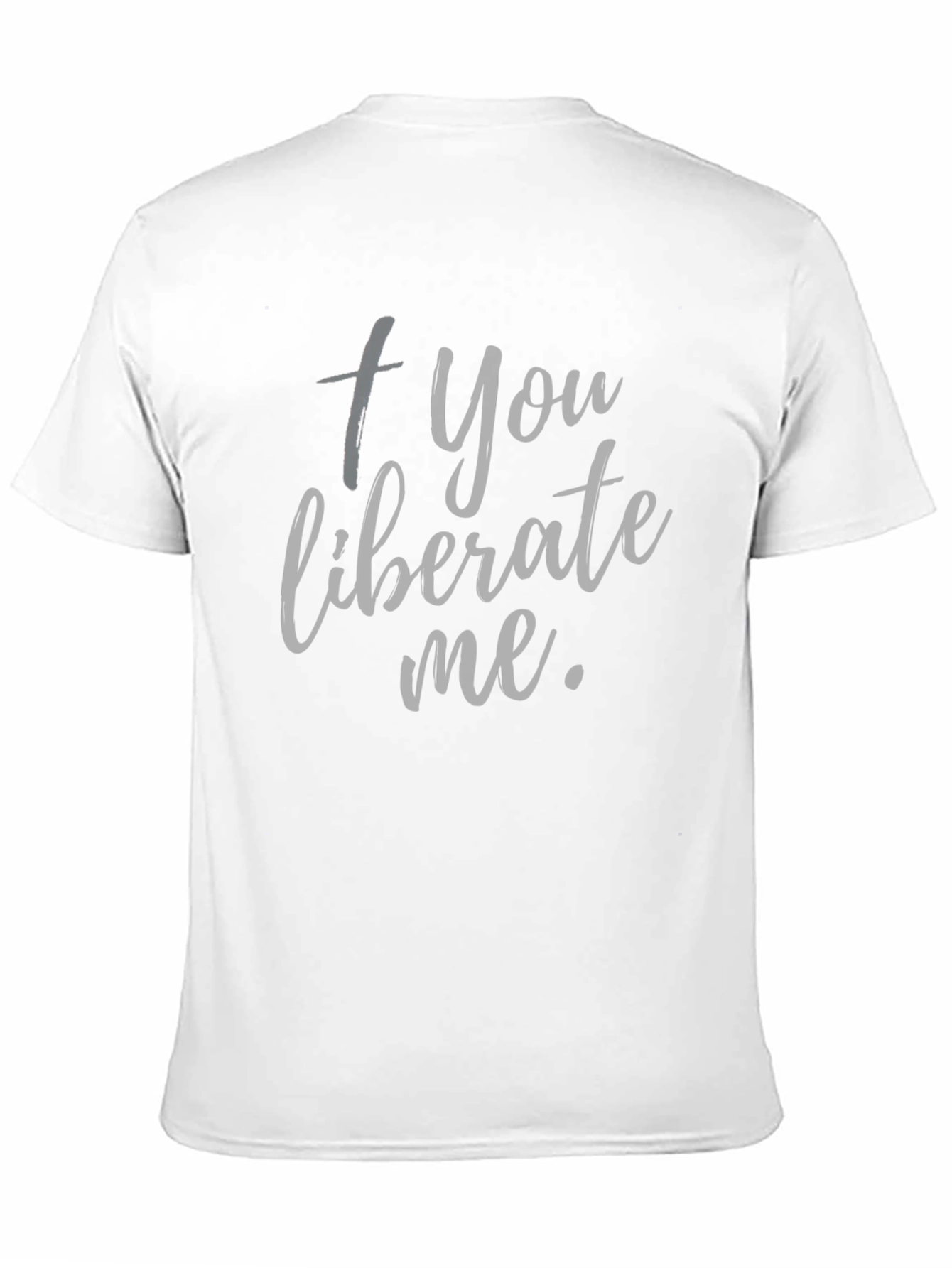 Camiseta Negra: + You liberate me.