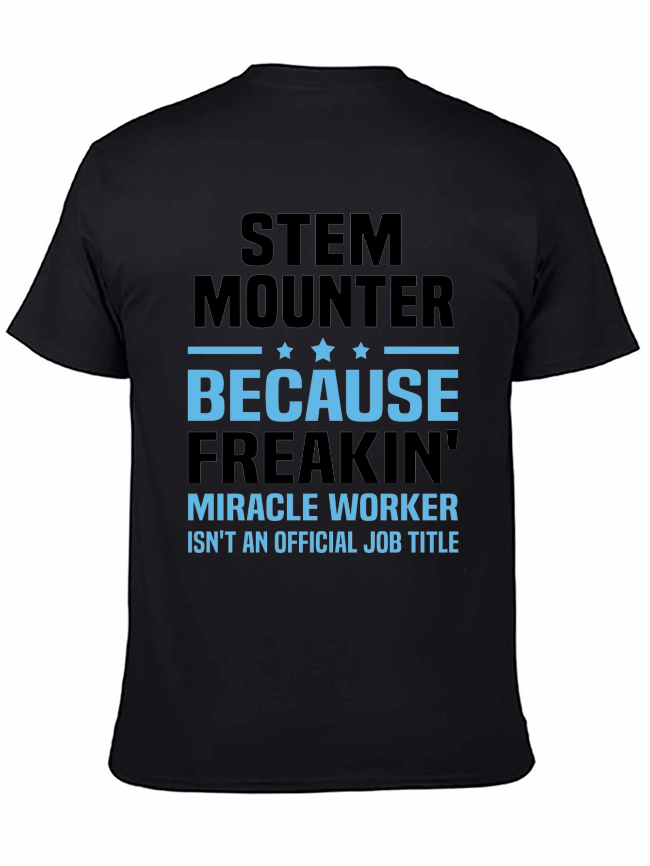 Camiseta STEM Mounter Miracle Worker