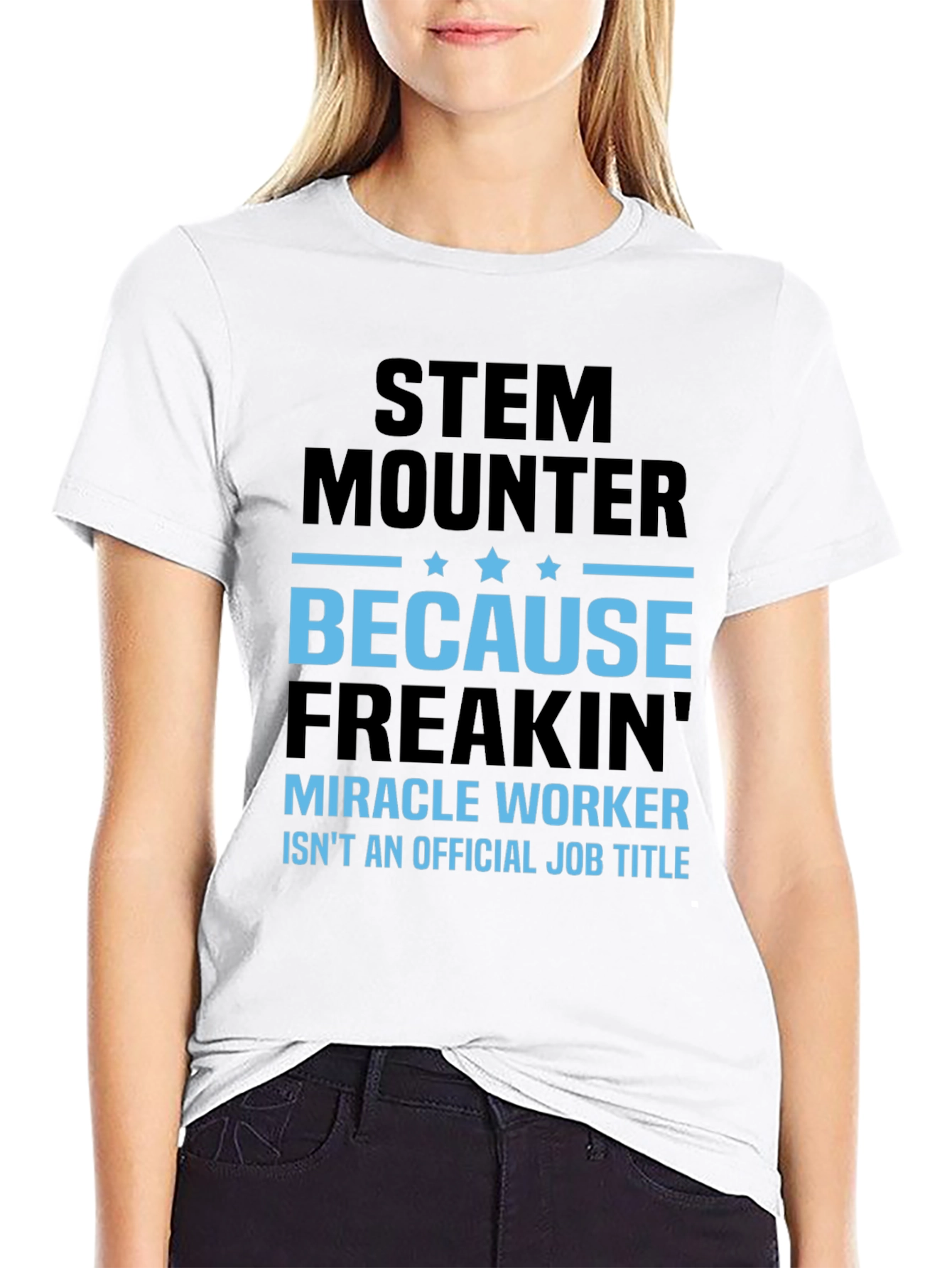 Camiseta STEM Mounter Miracle Worker