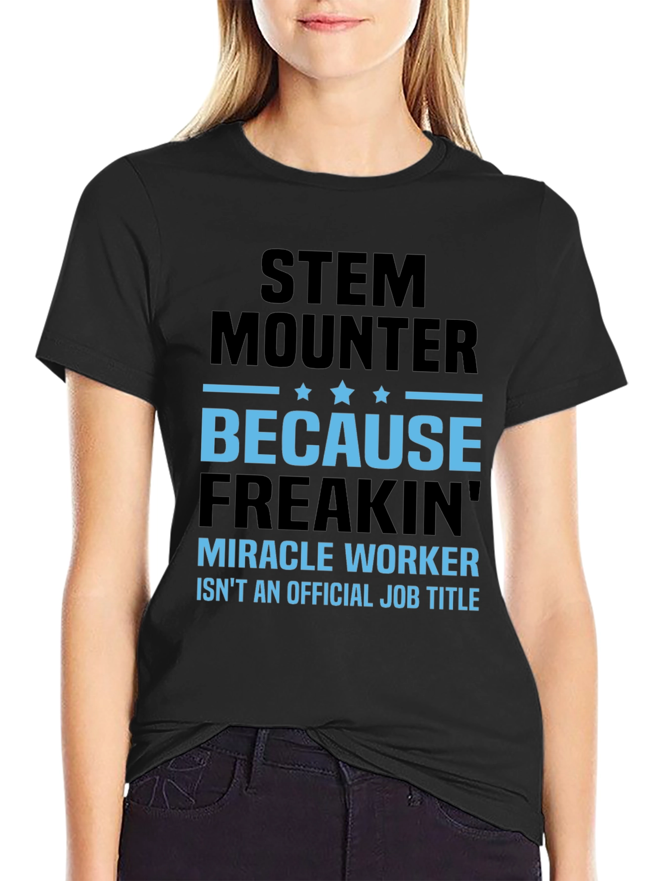 Camiseta STEM Mounter Miracle Worker
