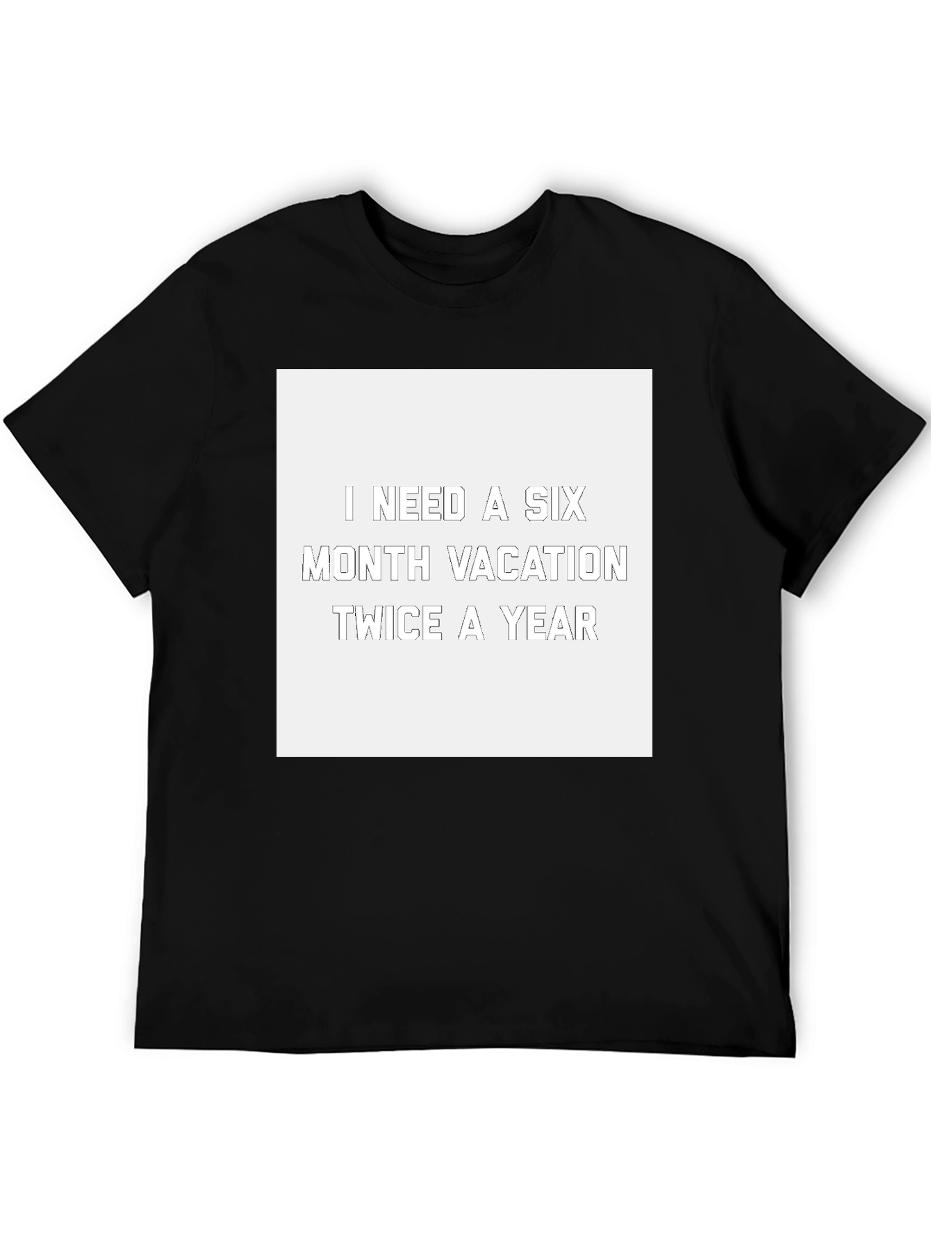 Camiseta Negra: Necesito Vacaciones de Seis Meses