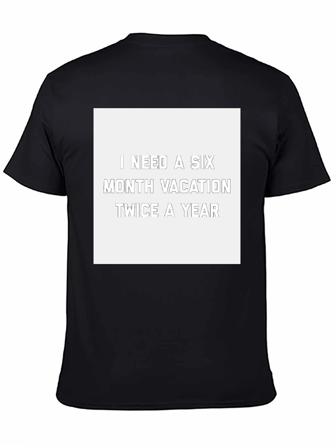 Camiseta Negra: Necesito Vacaciones de Seis Meses