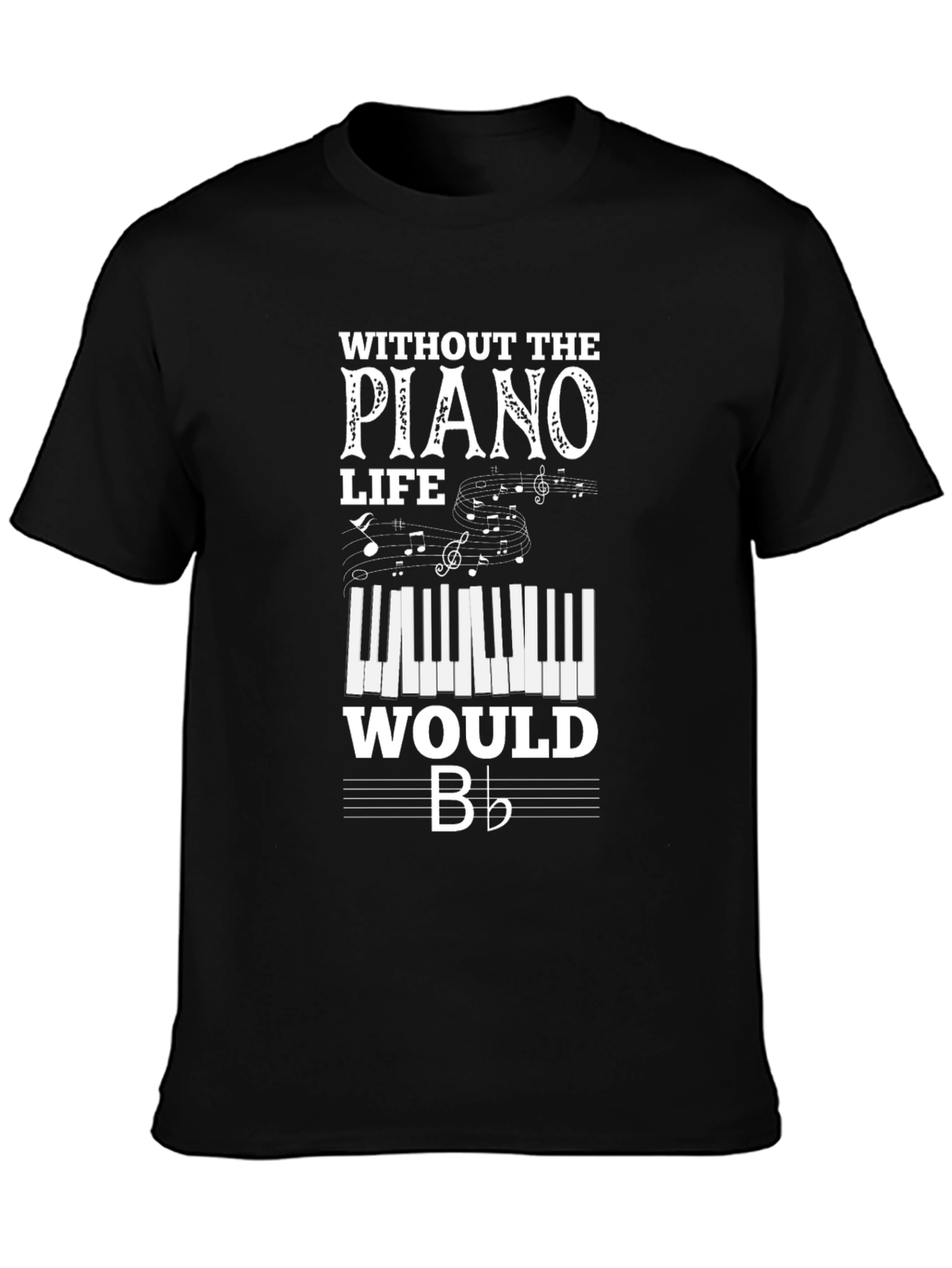 Camiseta Negra Sin Piano la Vida Sería B♭