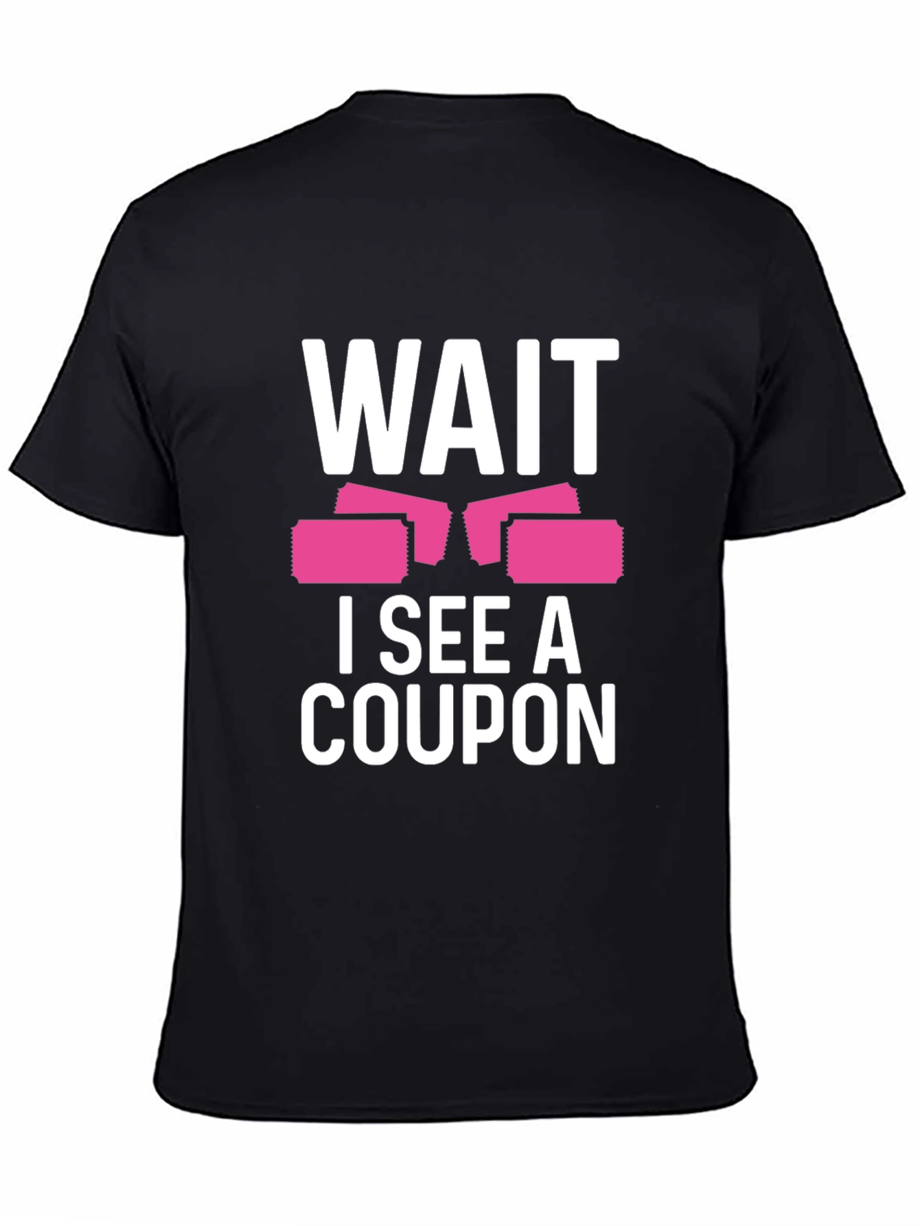 Camiseta Negra Wait I See A Coupon