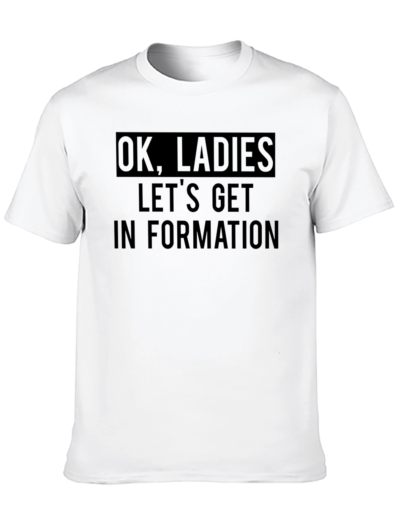 Camiseta Negra: OK Ladies Lets Get In Formation