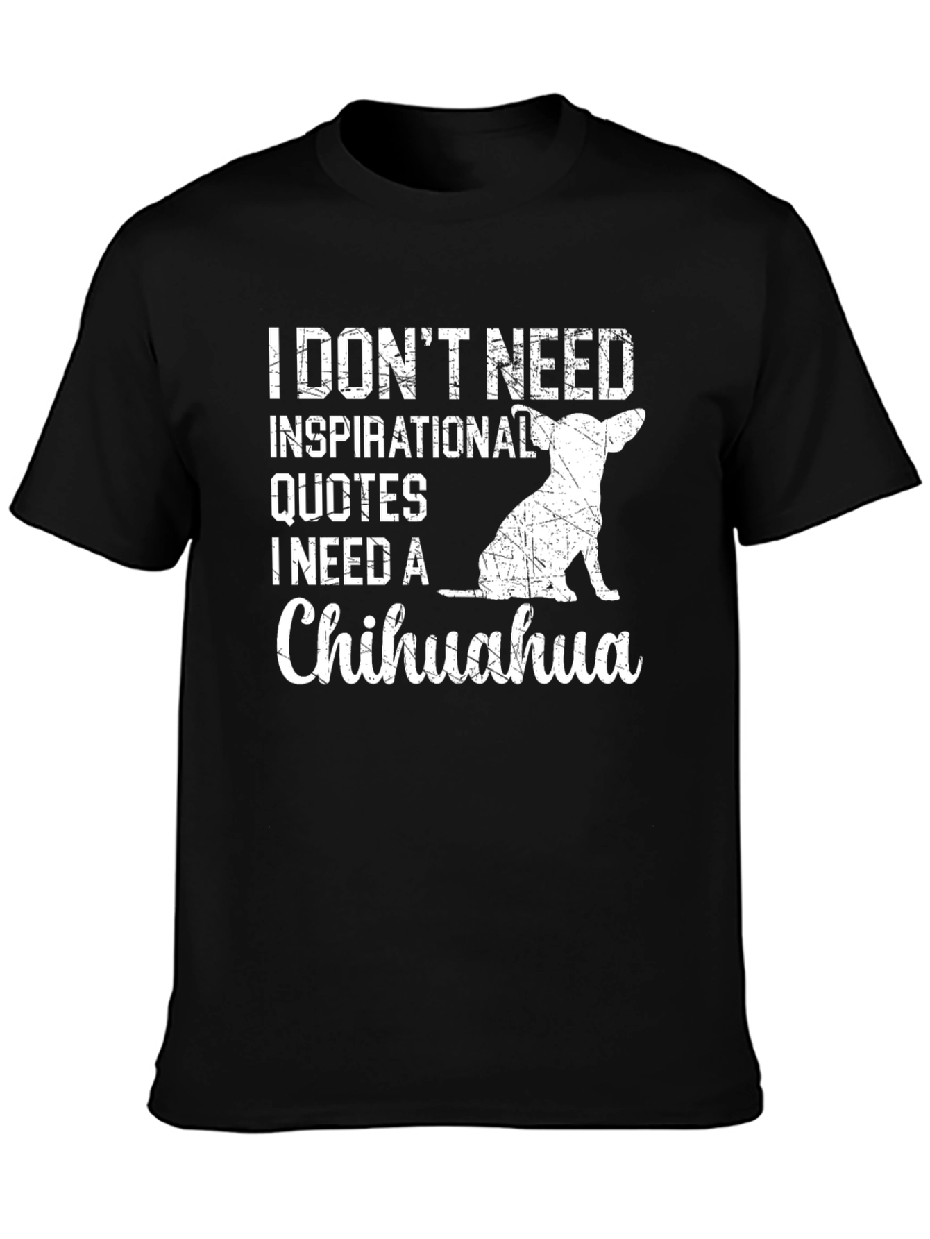 Camiseta Negra: I Need a Chihuahua