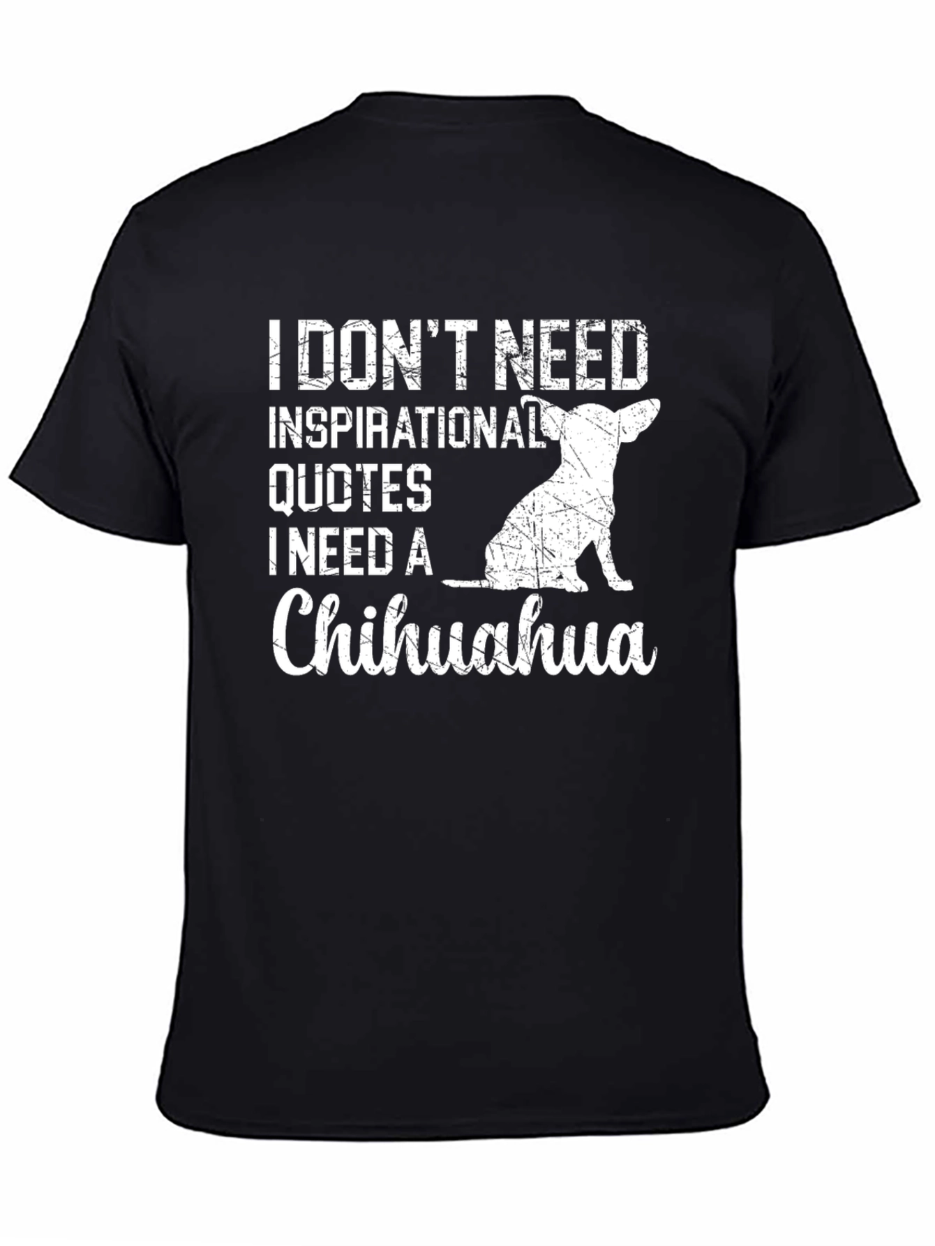 Camiseta Negra: I Need a Chihuahua