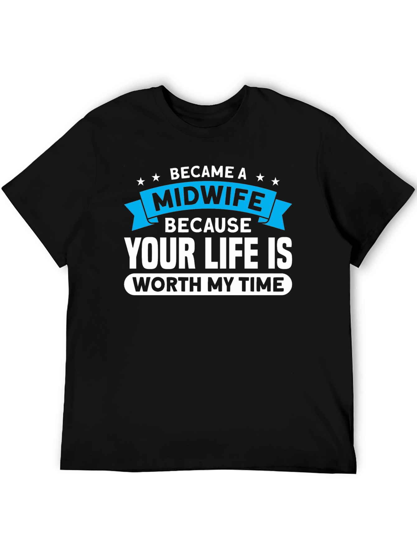 Camiseta Negra: Midwife - Tu Vida Vale Mi Tiempo
