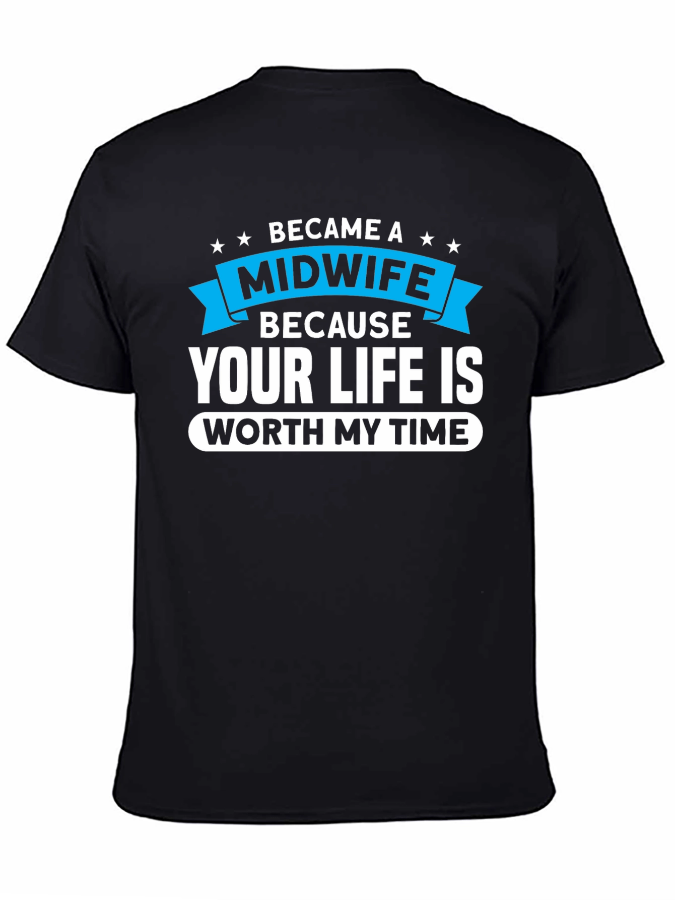 Camiseta Negra: Midwife - Tu Vida Vale Mi Tiempo