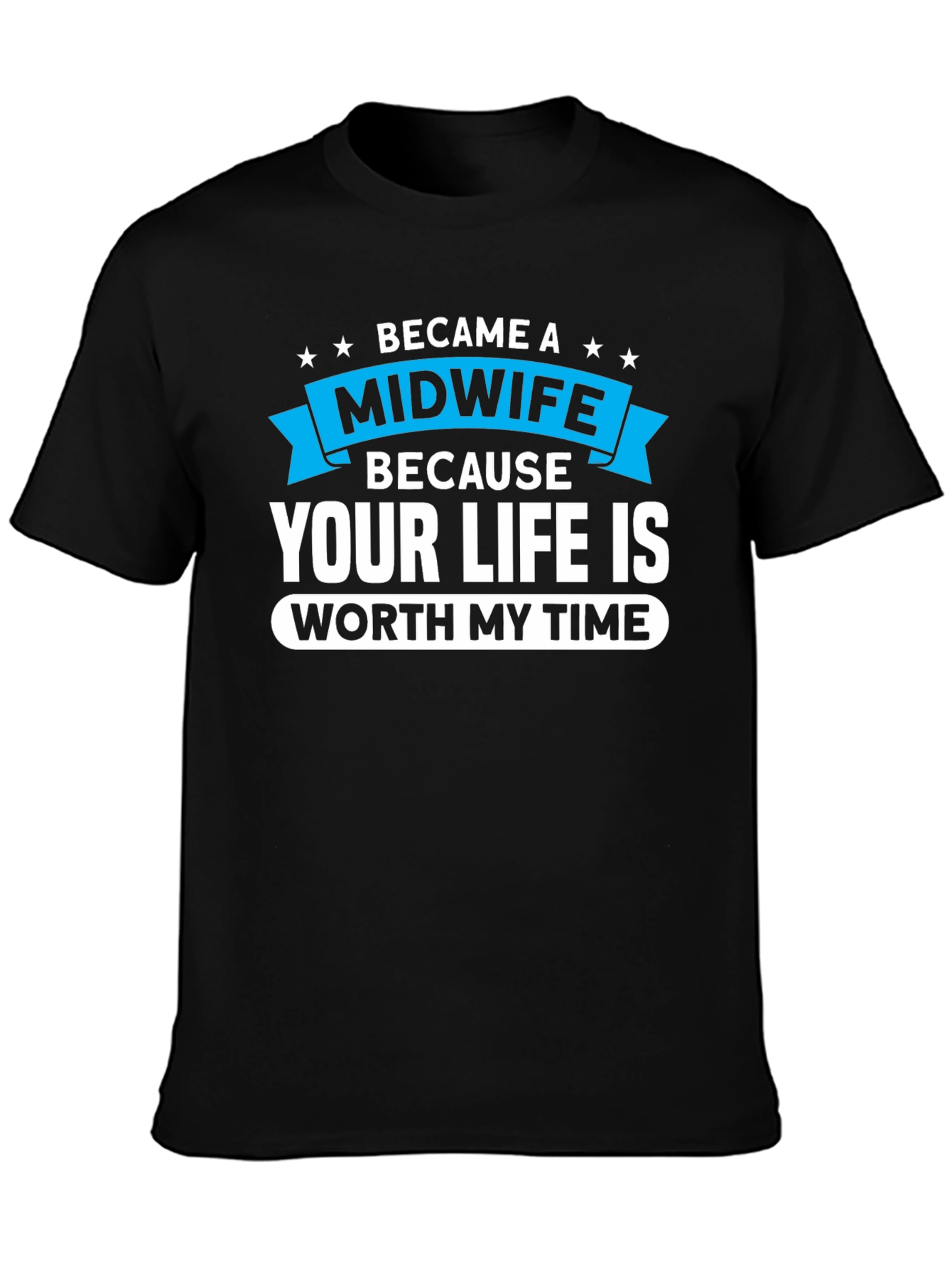 Camiseta Negra: Midwife - Tu Vida Vale Mi Tiempo