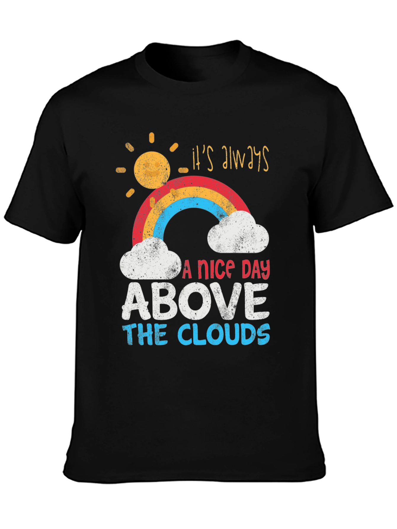 Camiseta Its Always A Nice Day Above The Clouds