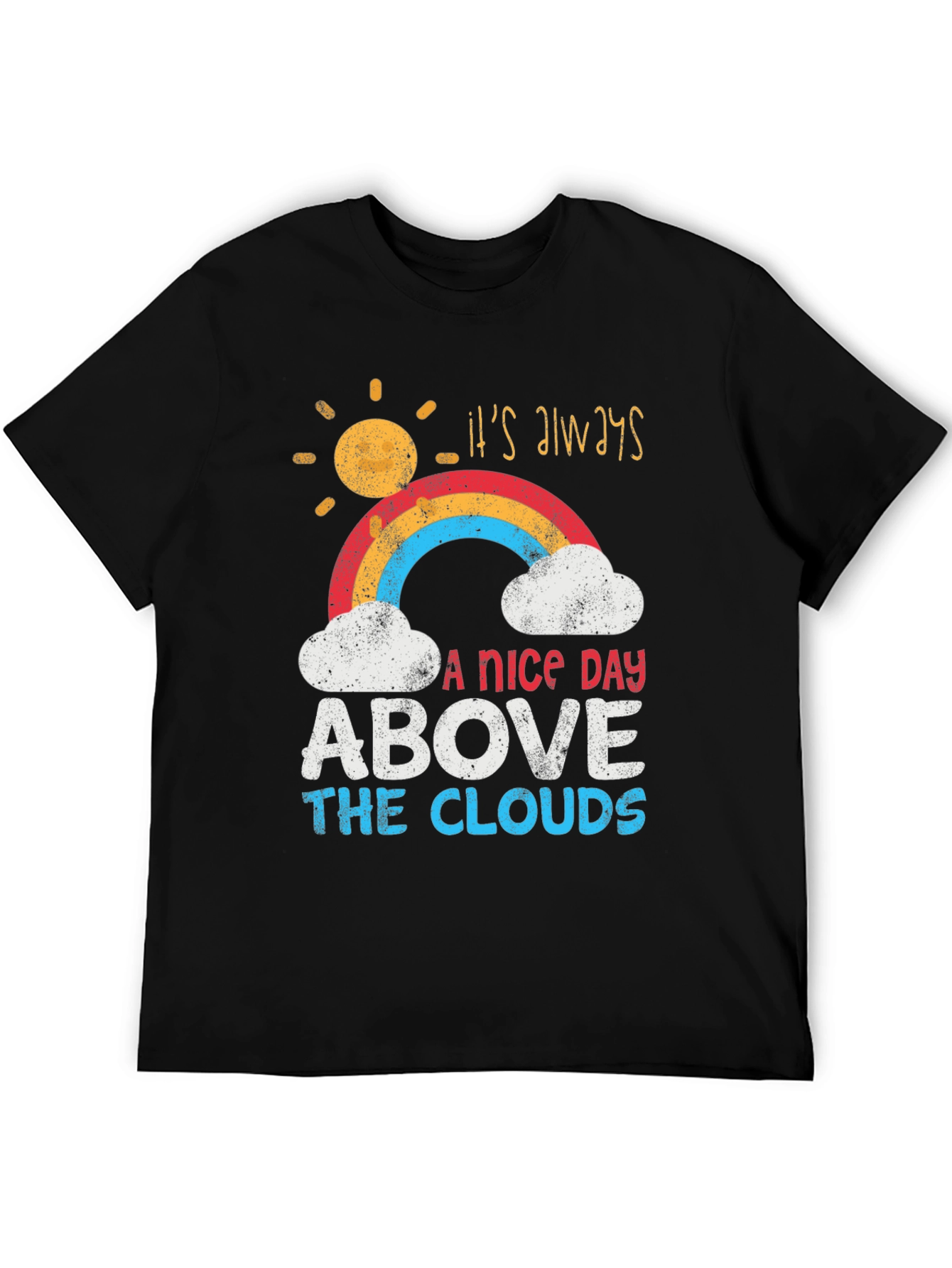 Camiseta Its Always A Nice Day Above The Clouds