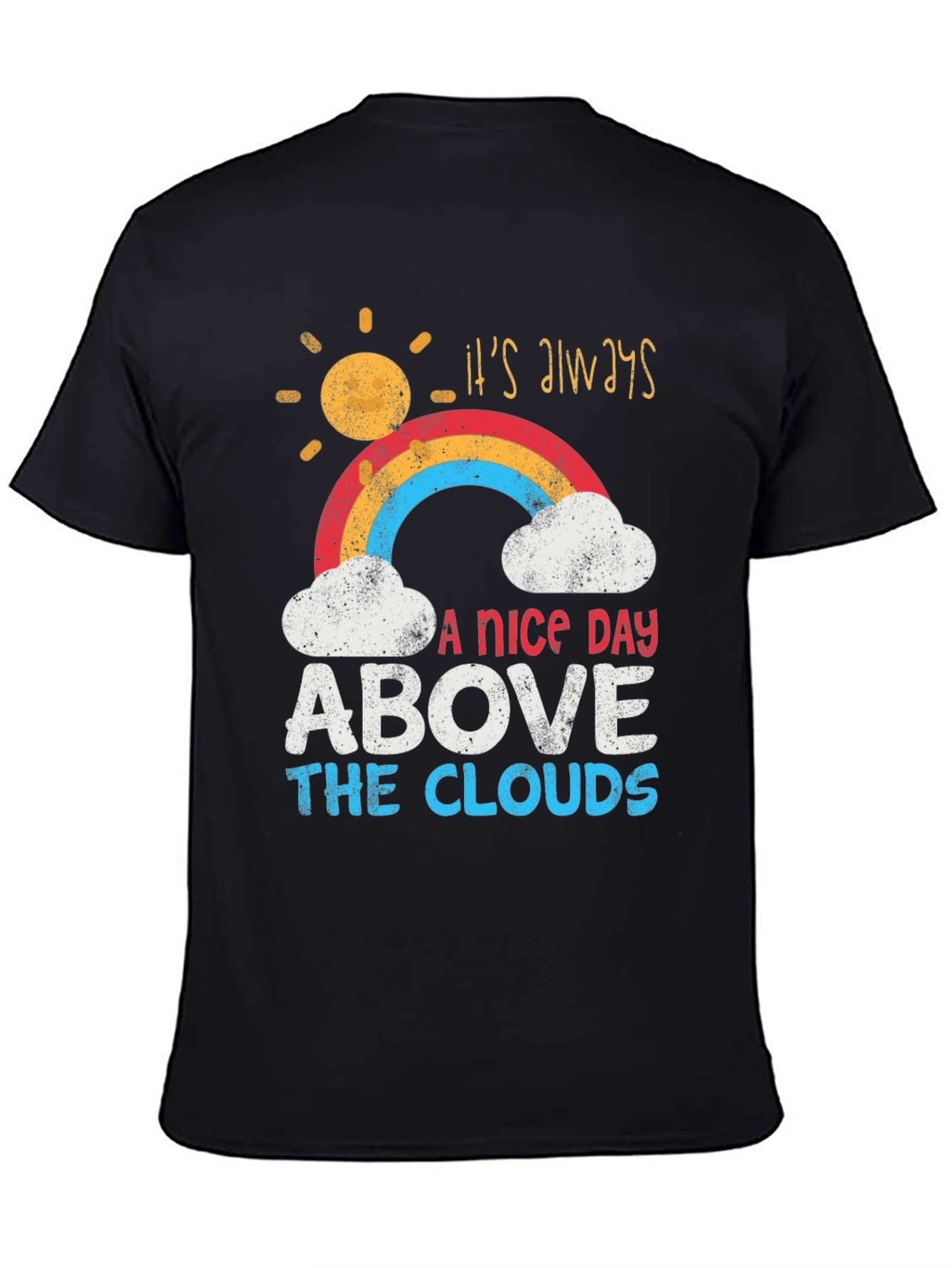 Camiseta Its Always A Nice Day Above The Clouds
