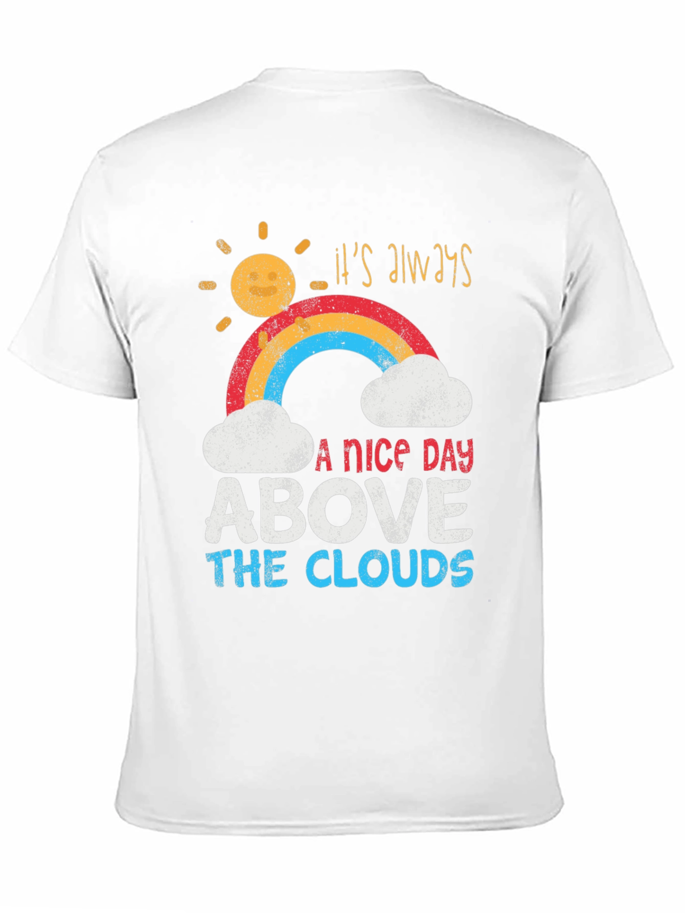 Camiseta Its Always A Nice Day Above The Clouds