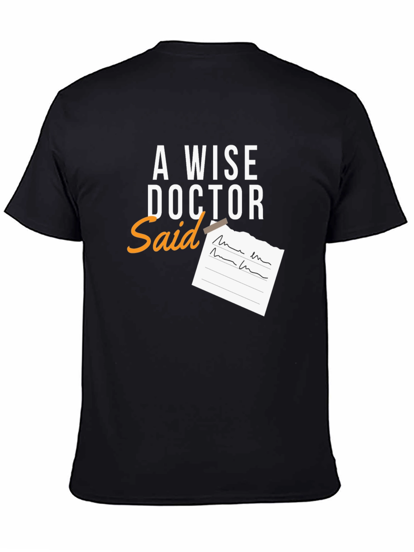 Camiseta Negra: A Wise Doctor Said