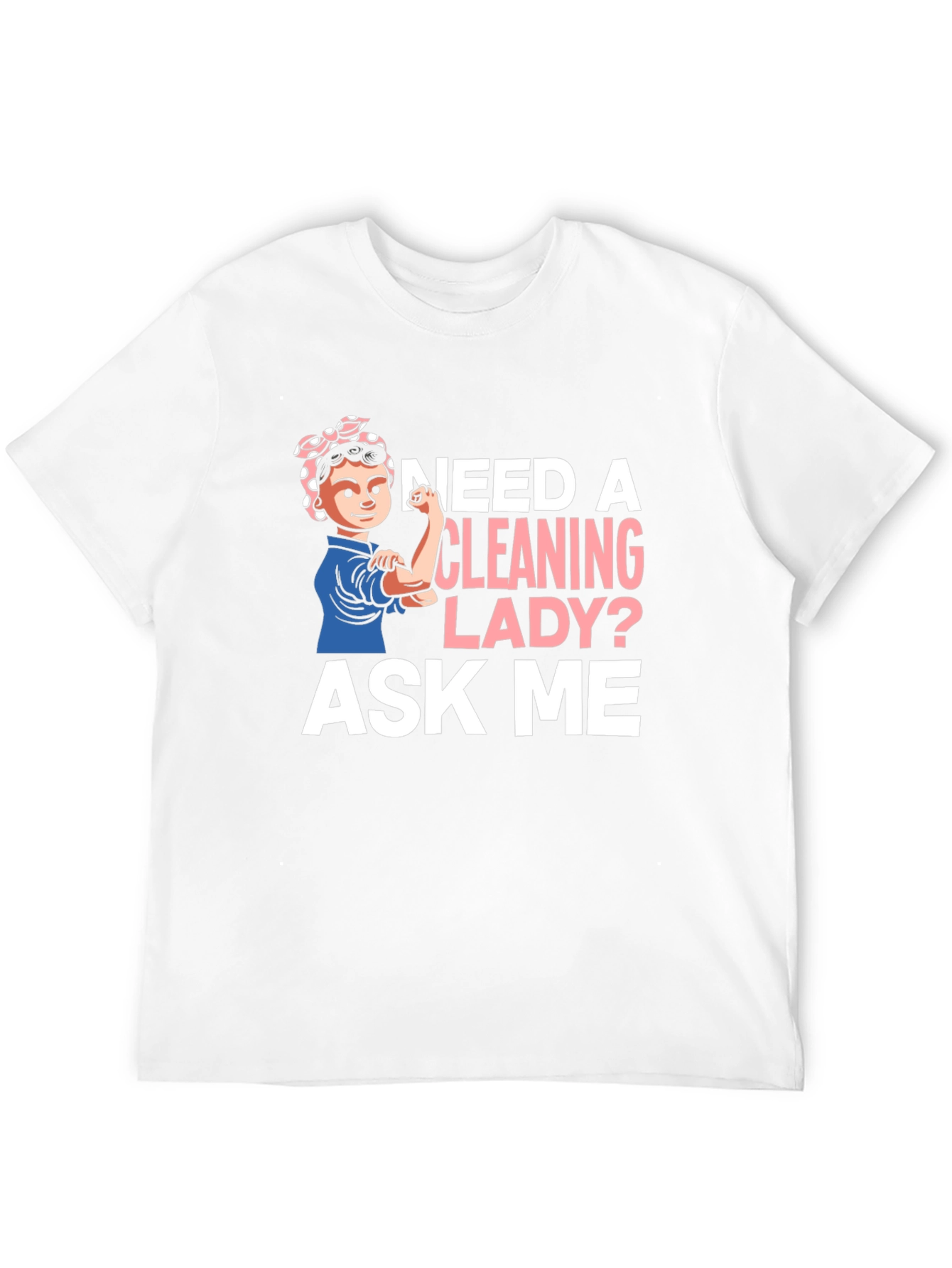 Camiseta Mujer Limpieza - ¿Necesitas una Limpiadora? ¡Pregúntame!