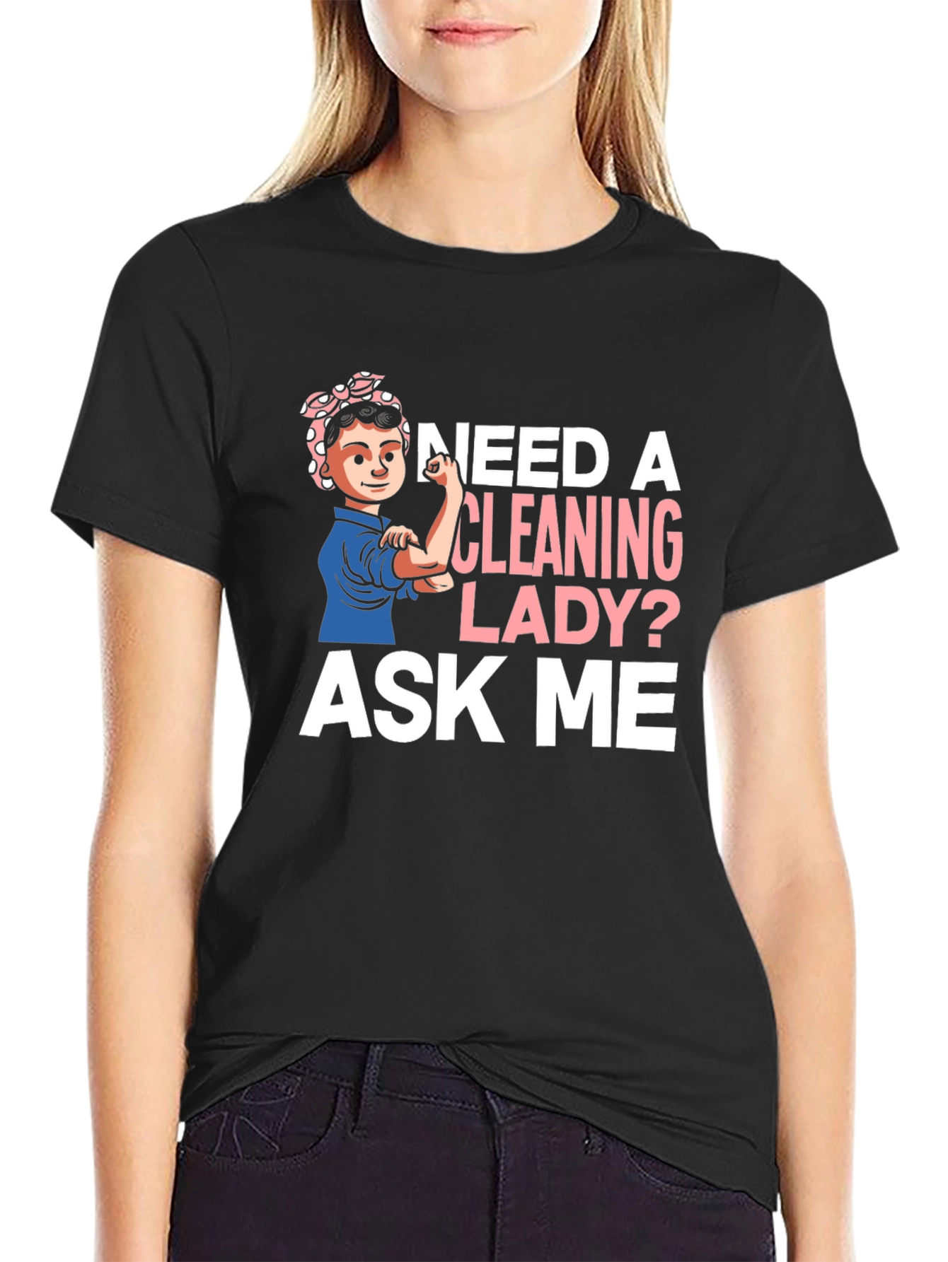 Camiseta Mujer Limpieza - ¿Necesitas una Limpiadora? ¡Pregúntame!
