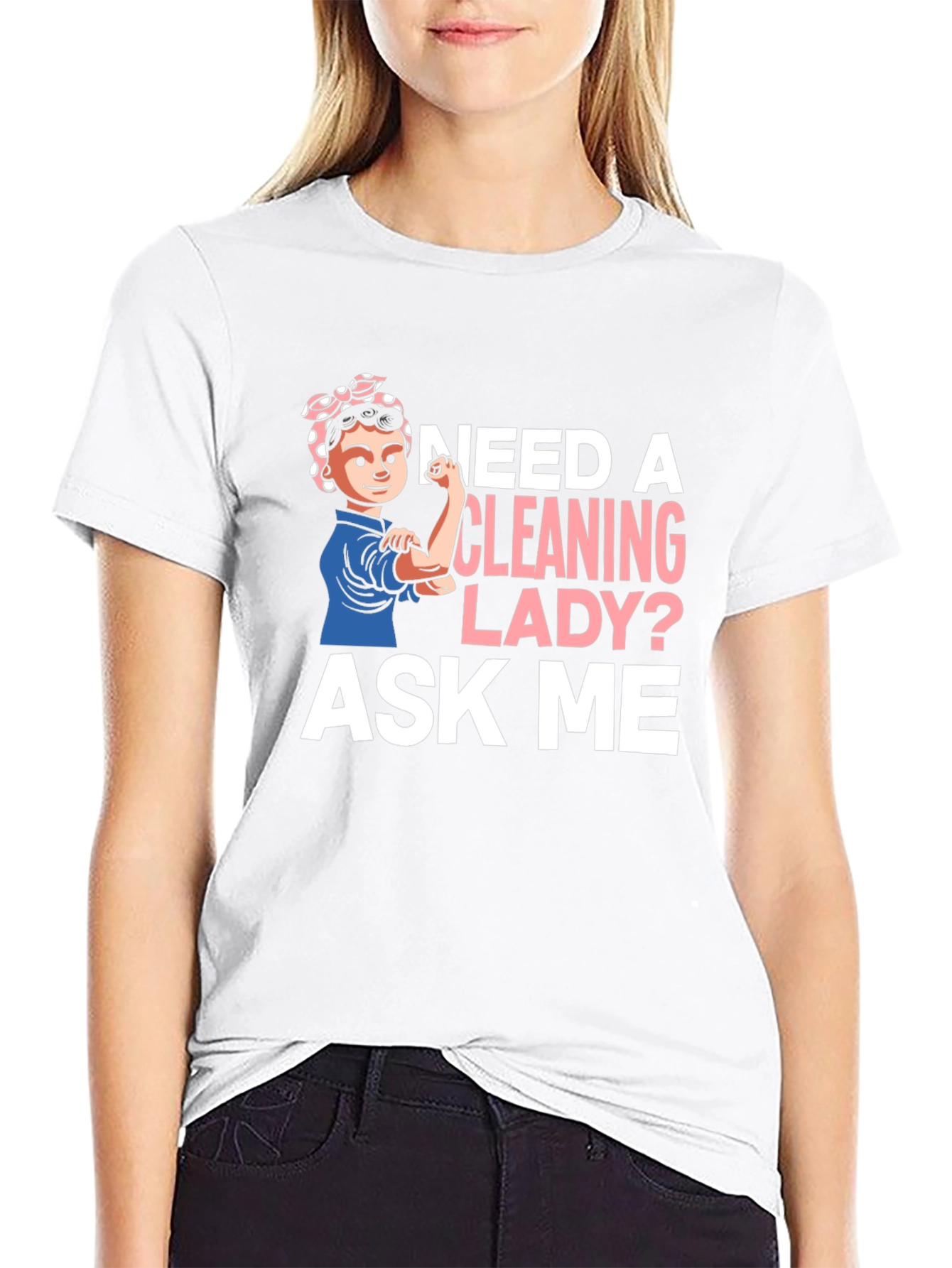 Camiseta Mujer Limpieza - ¿Necesitas una Limpiadora? ¡Pregúntame!