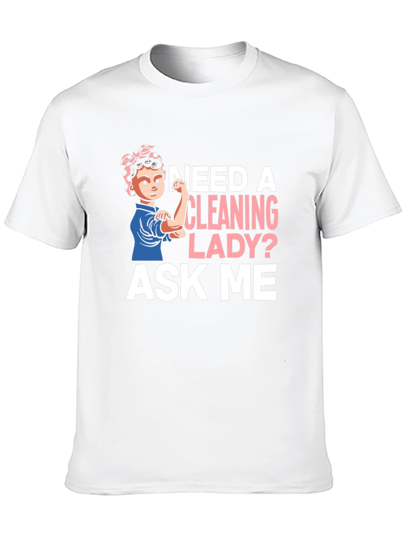 Camiseta Mujer Limpieza - ¿Necesitas una Limpiadora? ¡Pregúntame!
