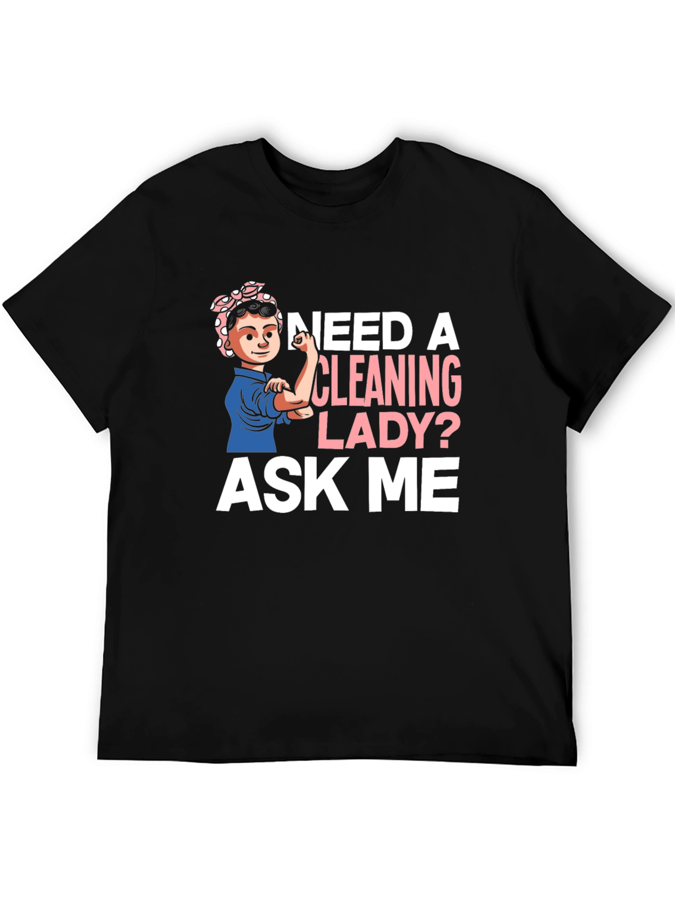 Camiseta Mujer Limpieza - ¿Necesitas una Limpiadora? ¡Pregúntame!