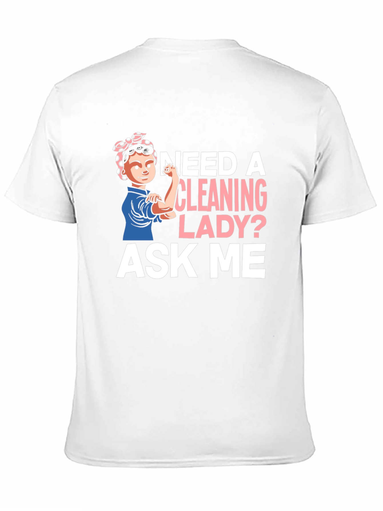 Camiseta Mujer Limpieza - ¿Necesitas una Limpiadora? ¡Pregúntame!