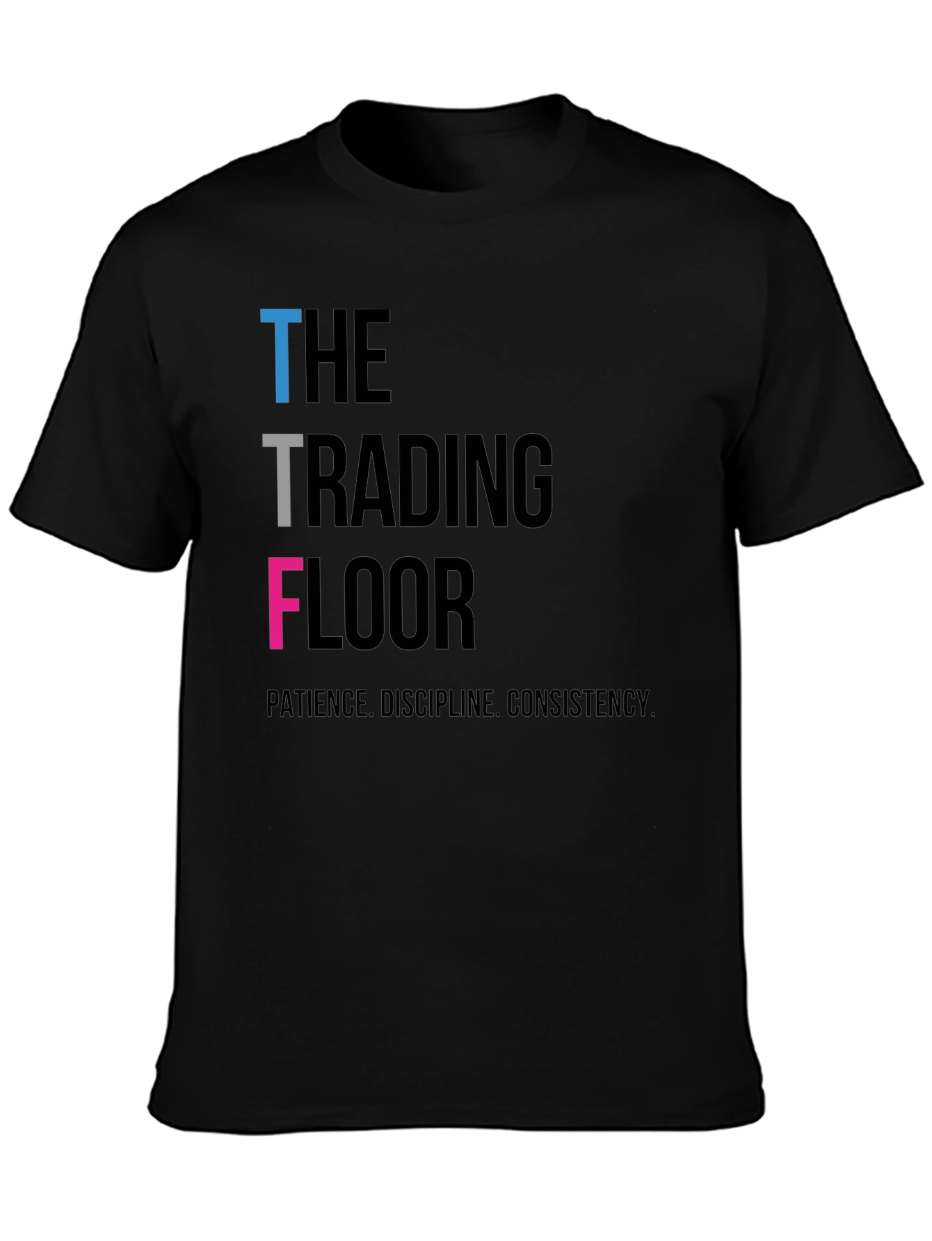 Camiseta The Trading Floor - Paciencia Disciplina Consistencia