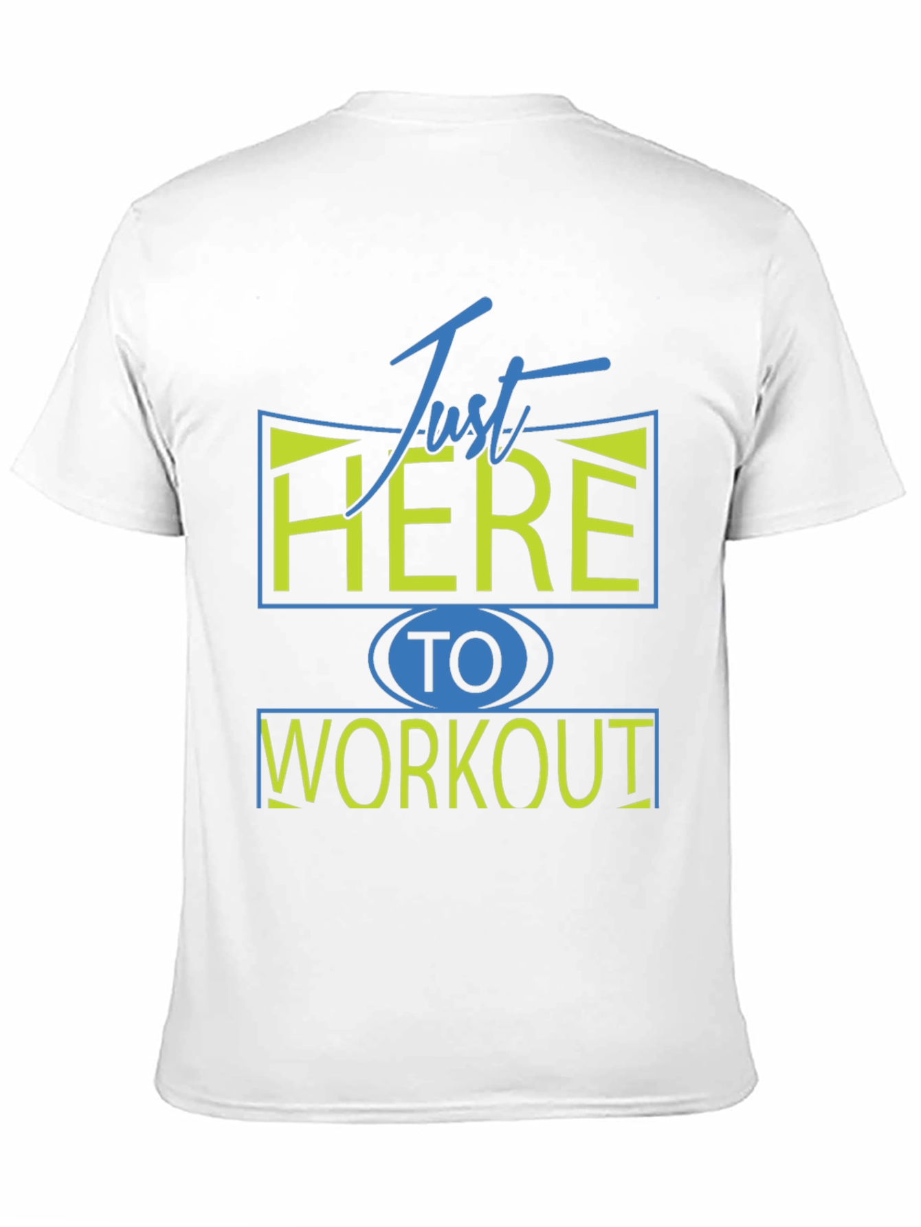 Camiseta Deportiva: Just Here To Workout