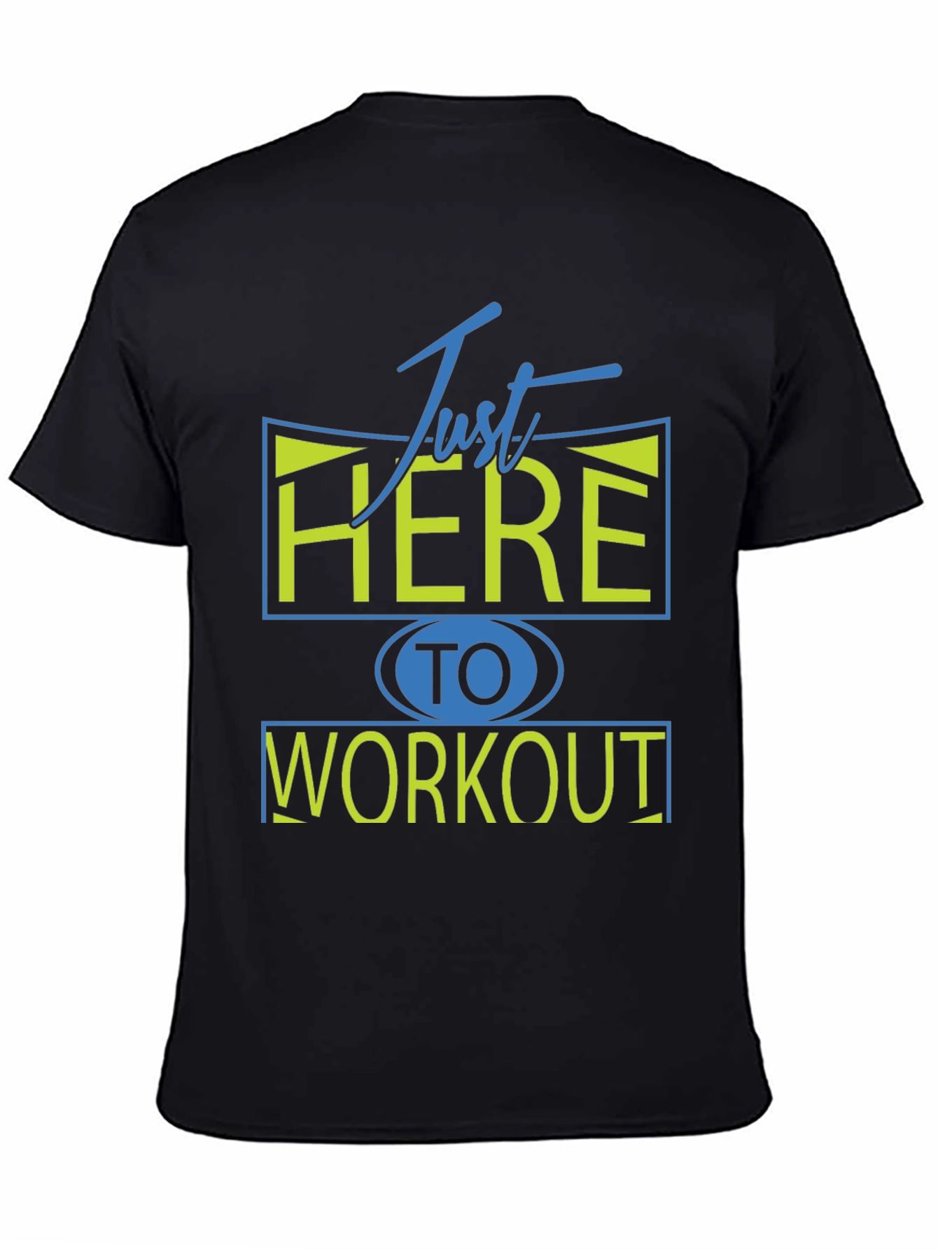 Camiseta Deportiva: Just Here To Workout