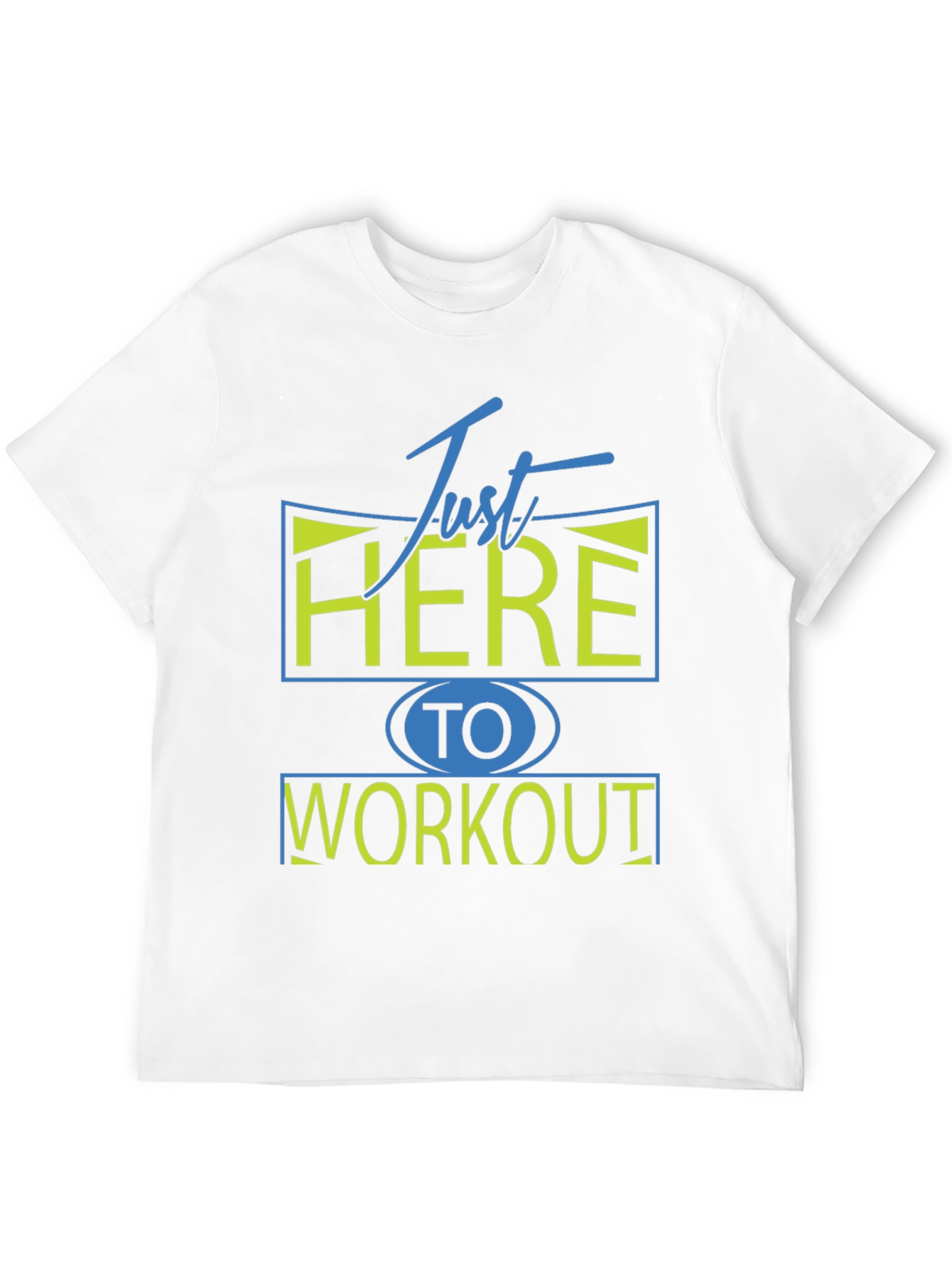 Camiseta Deportiva: Just Here To Workout