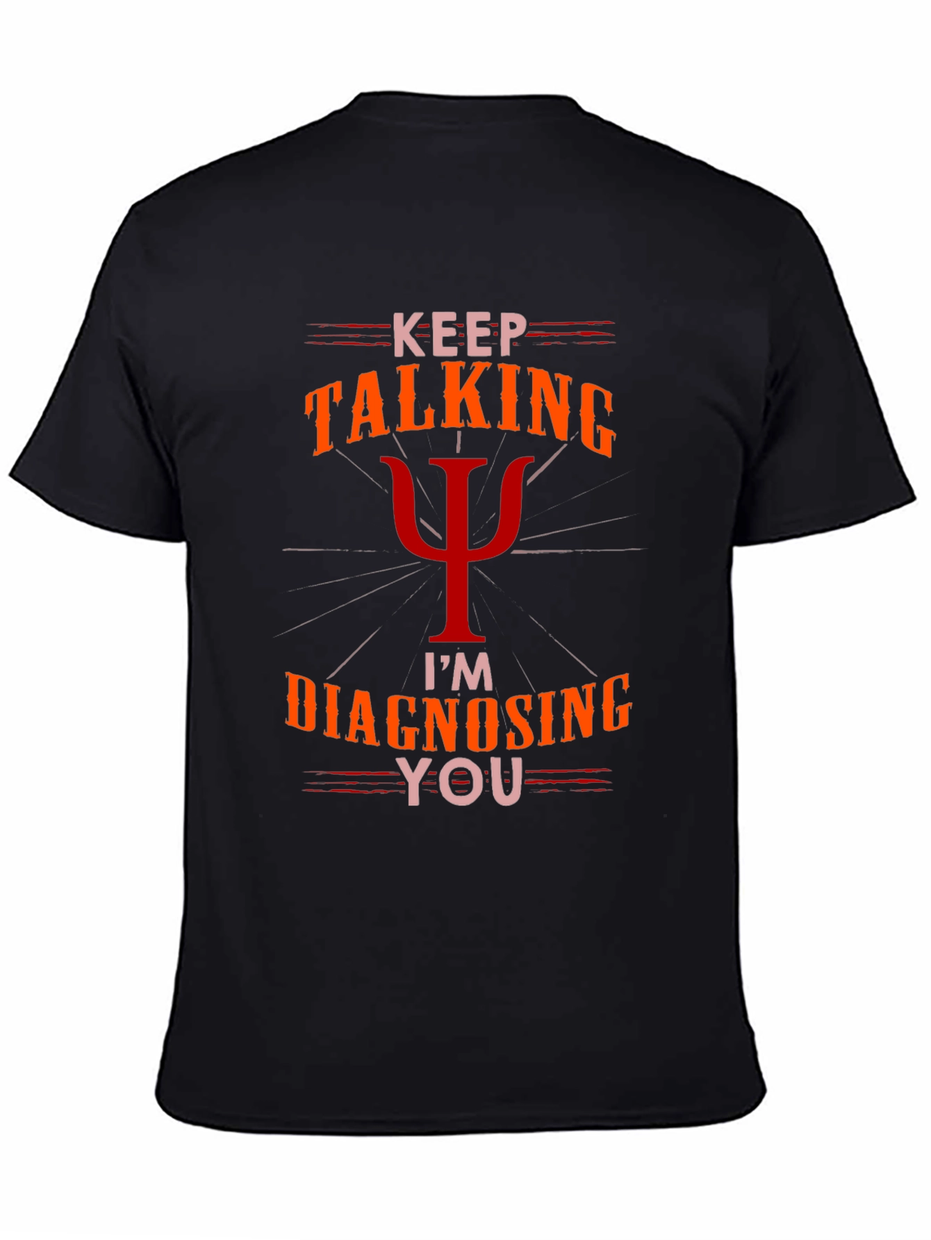 Camiseta Psicología: Sigue Hablando Te Diagnostico