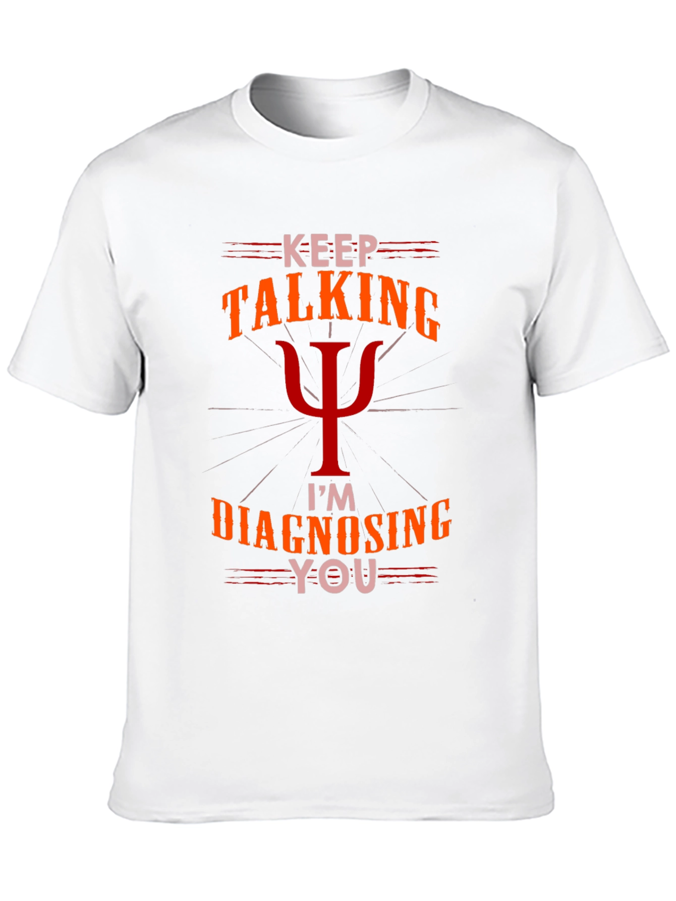 Camiseta Psicología: Sigue Hablando Te Diagnostico