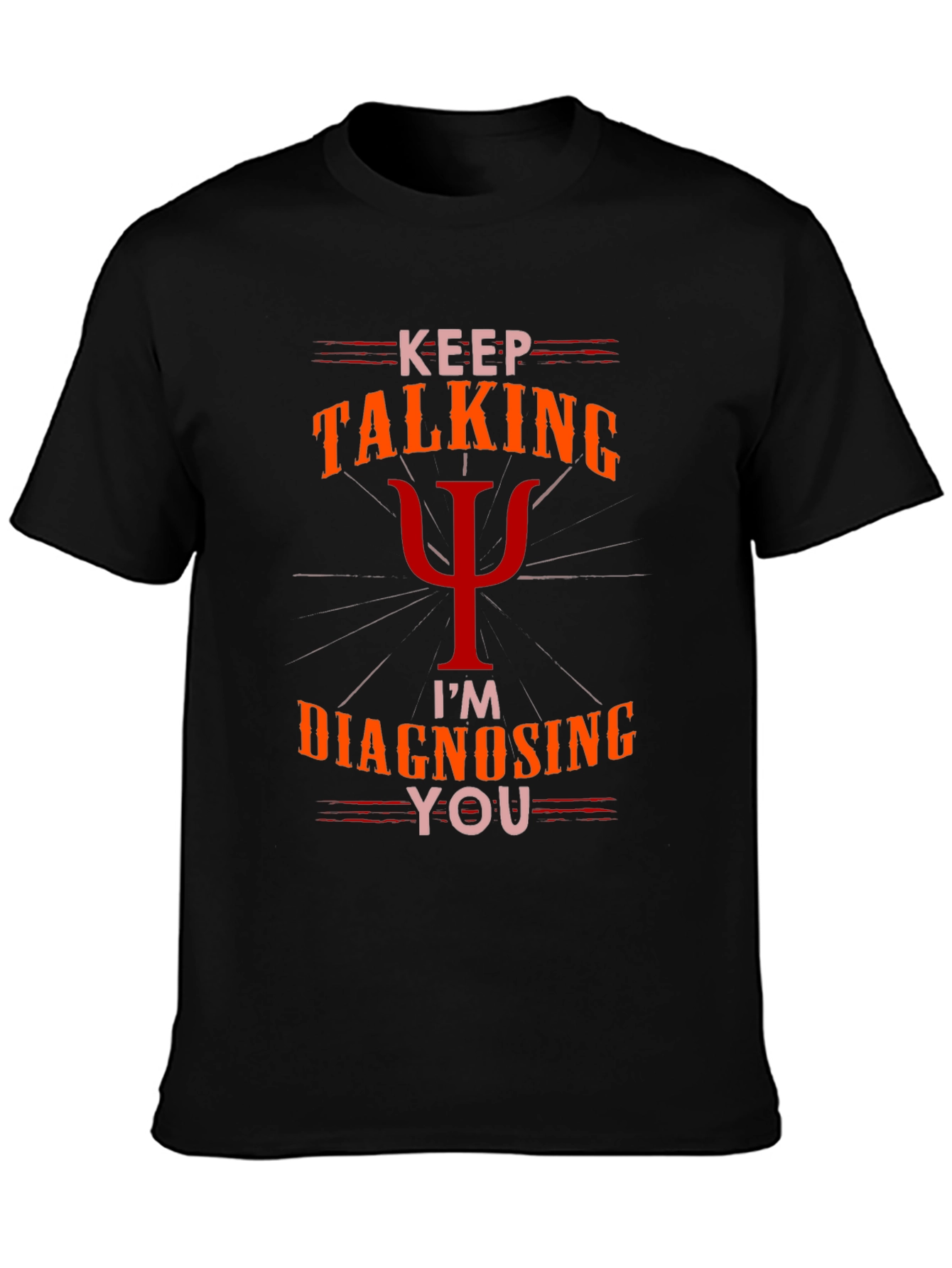 Camiseta Psicología: Sigue Hablando Te Diagnostico