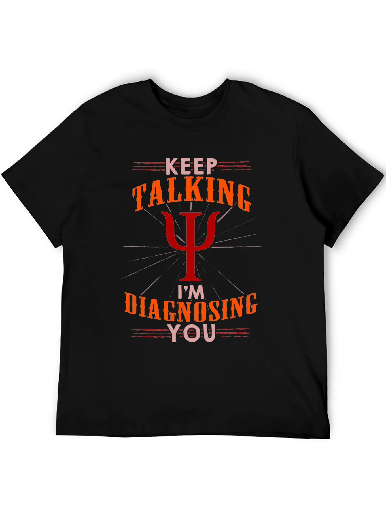 Camiseta Psicología: Sigue Hablando Te Diagnostico