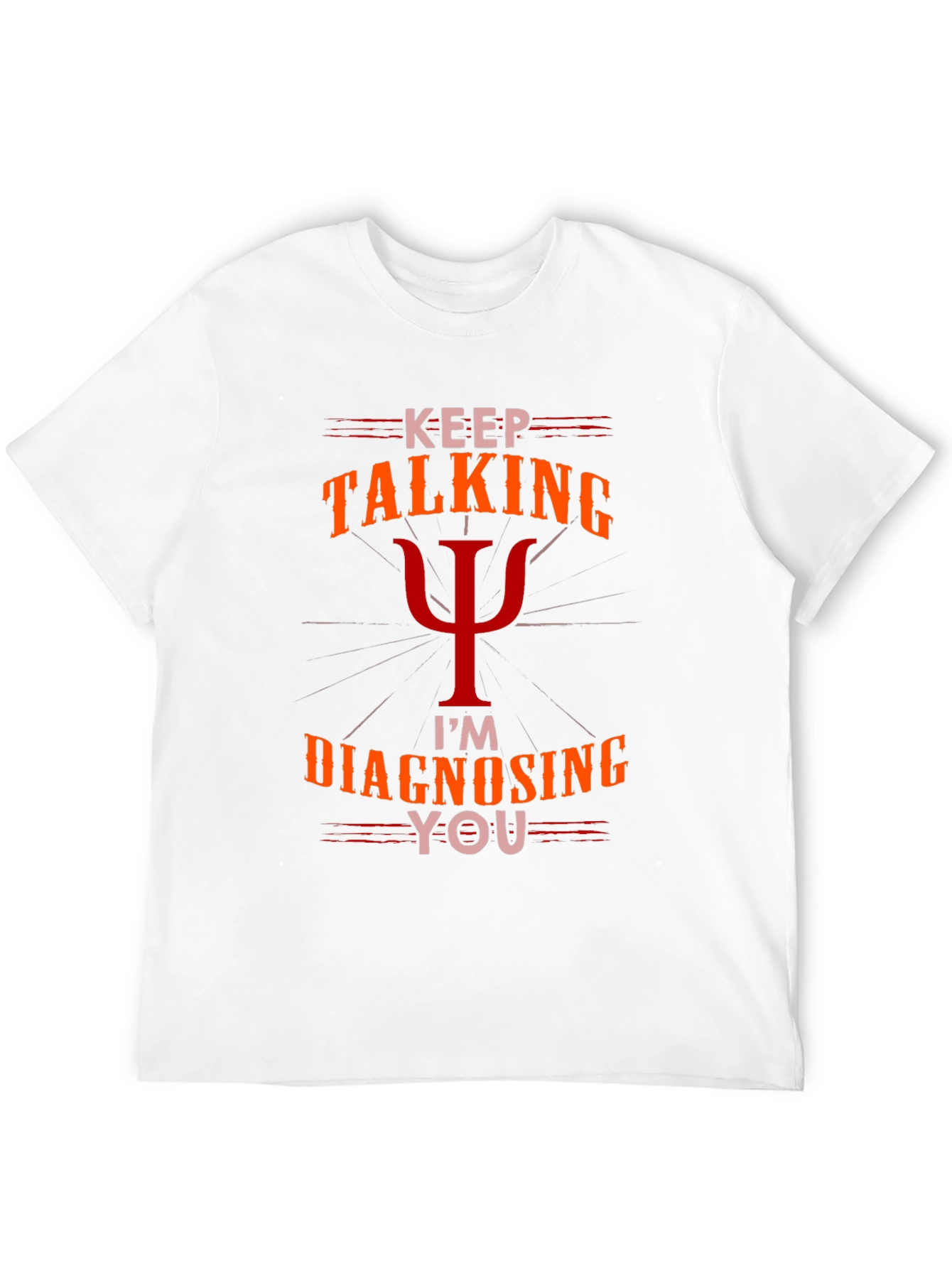 Camiseta Psicología: Sigue Hablando Te Diagnostico