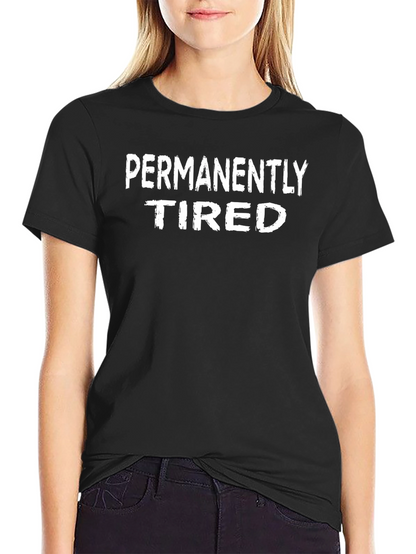 Camiseta Negra: Permanentemente Cansado