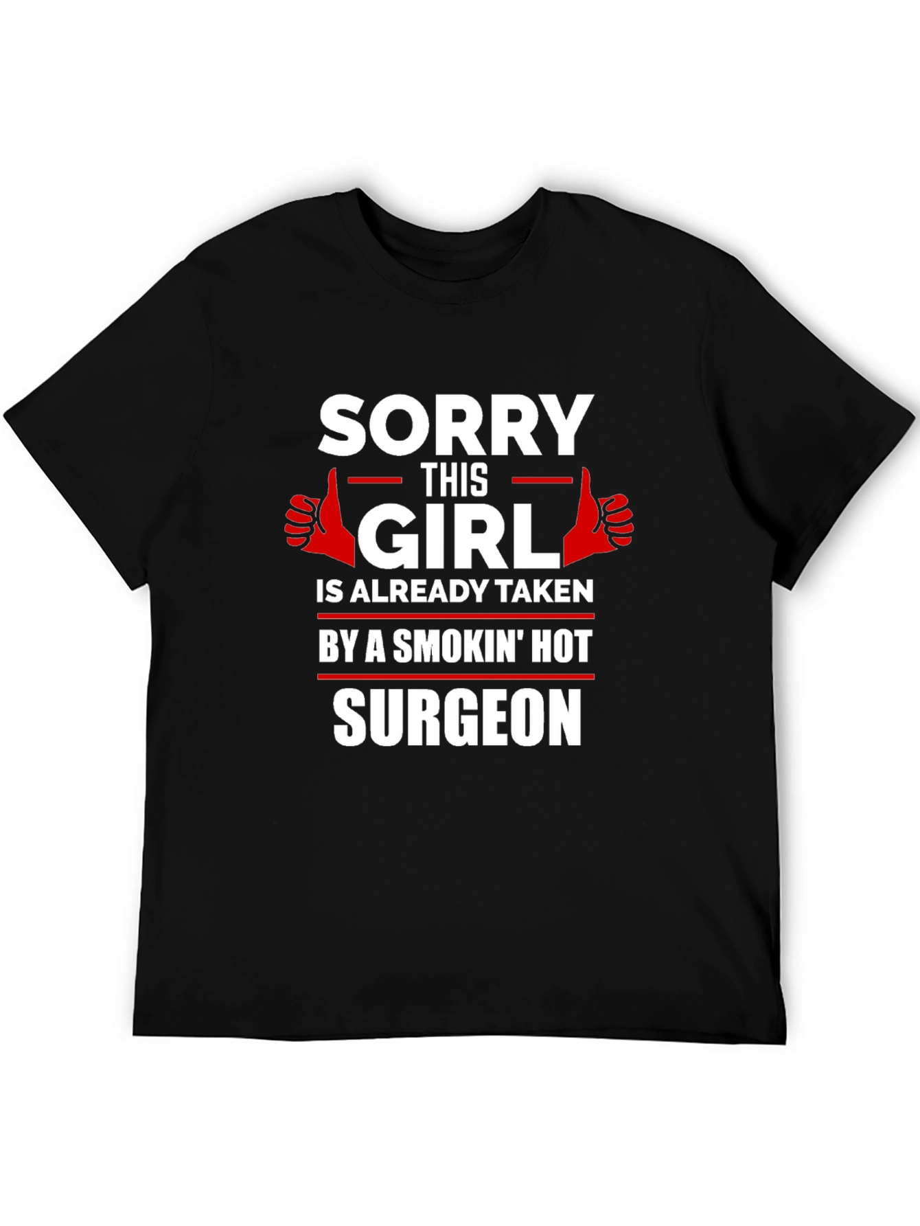 Camiseta Sorry Girl Taken by a Hot Surgeon