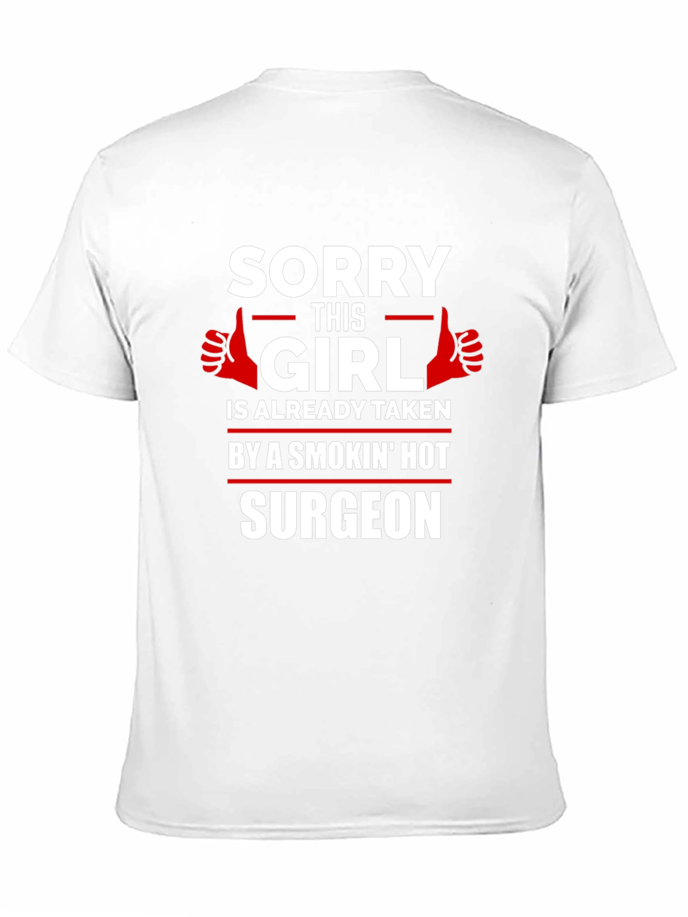 Camiseta Sorry Girl Taken by a Hot Surgeon