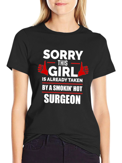 Camiseta Sorry Girl Taken by a Hot Surgeon