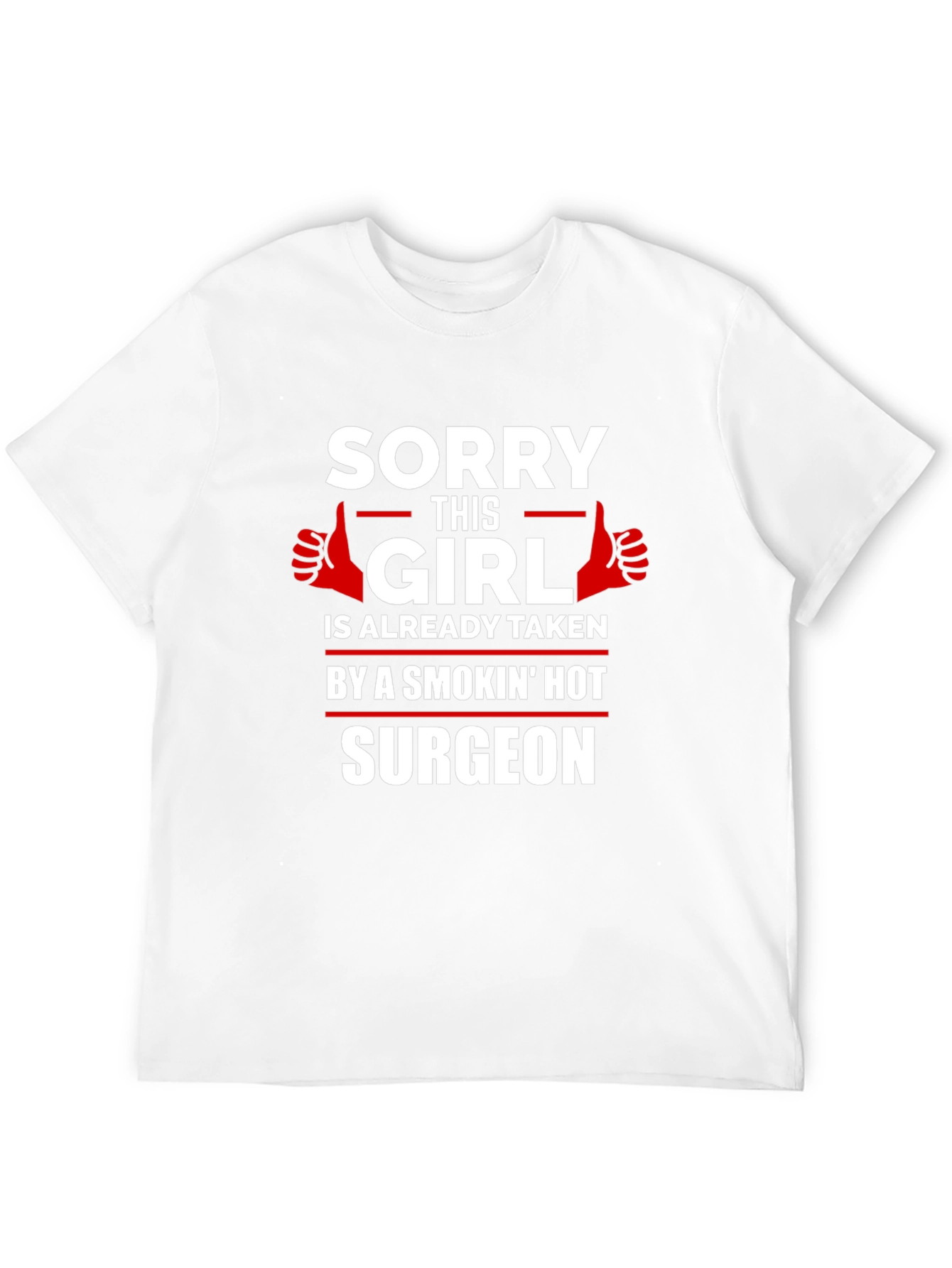 Camiseta Sorry Girl Taken by a Hot Surgeon