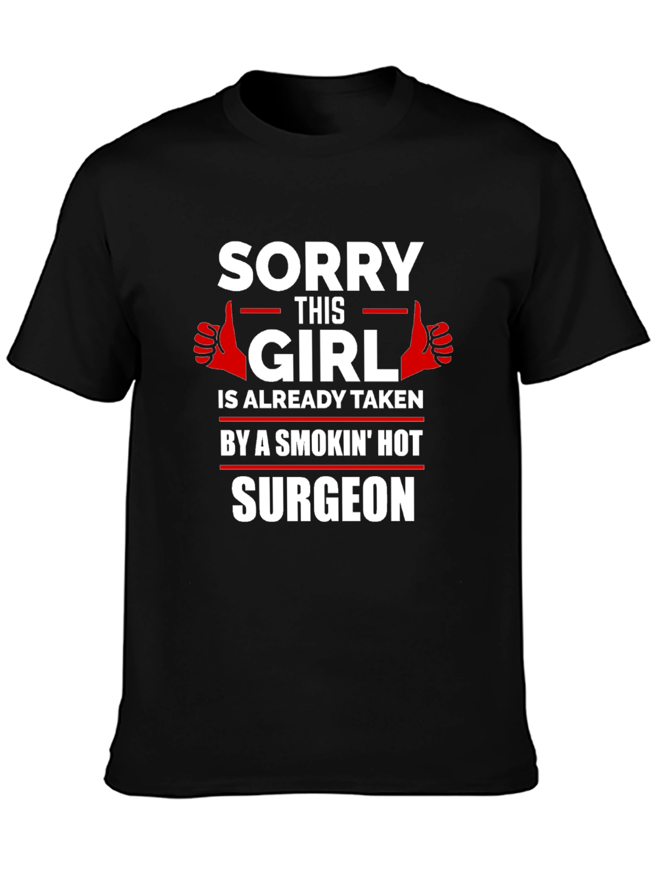 Camiseta Sorry Girl Taken by a Hot Surgeon