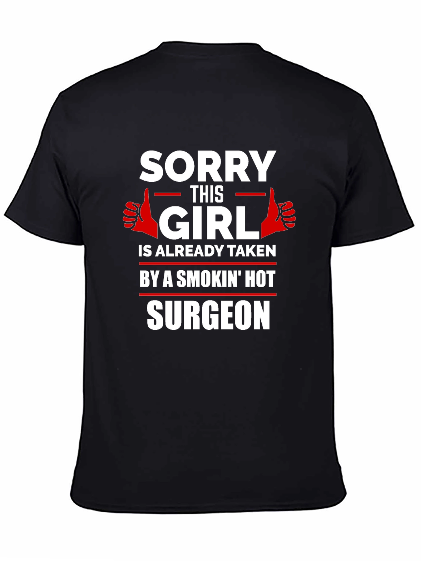 Camiseta Sorry Girl Taken by a Hot Surgeon