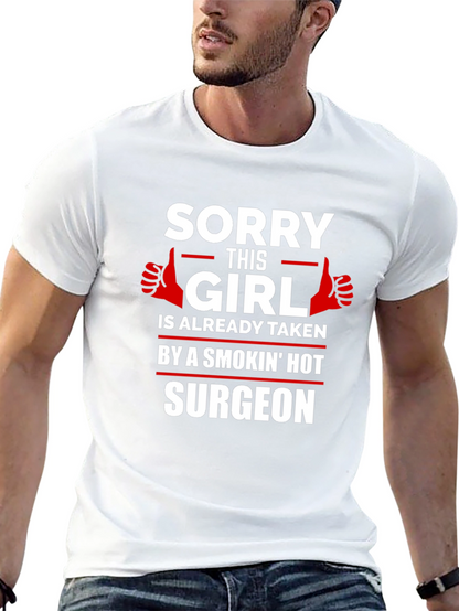 Camiseta Sorry Girl Taken by a Hot Surgeon