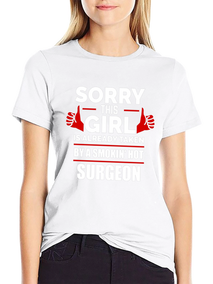 Camiseta Sorry Girl Taken by a Hot Surgeon