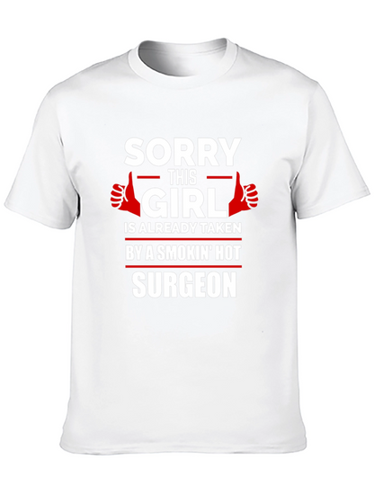 Camiseta Sorry Girl Taken by a Hot Surgeon