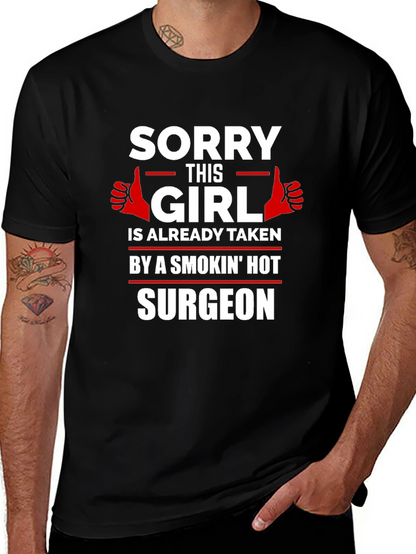 Camiseta Sorry Girl Taken by a Hot Surgeon