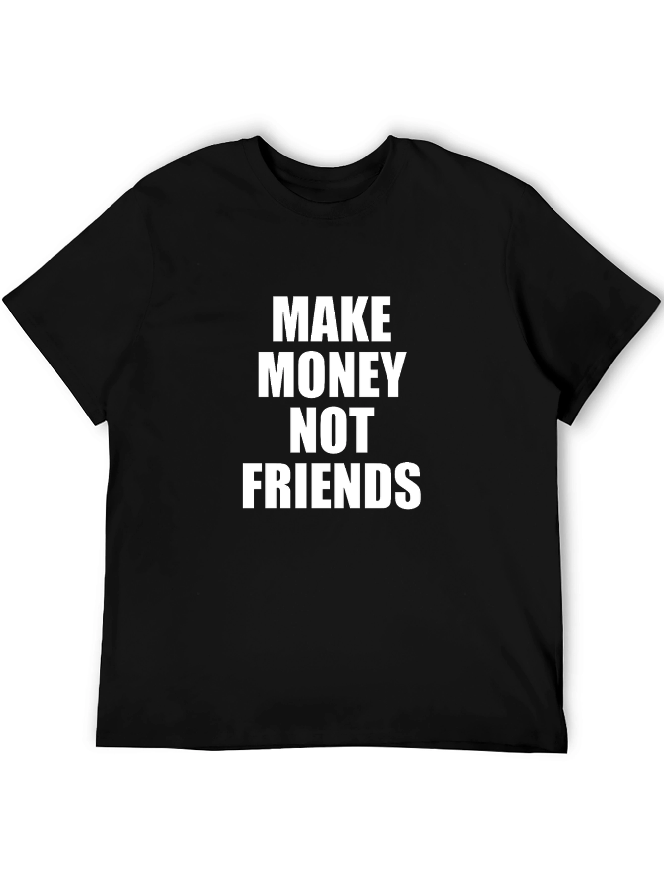 Camiseta Negra: Haz Dinero No Amigos