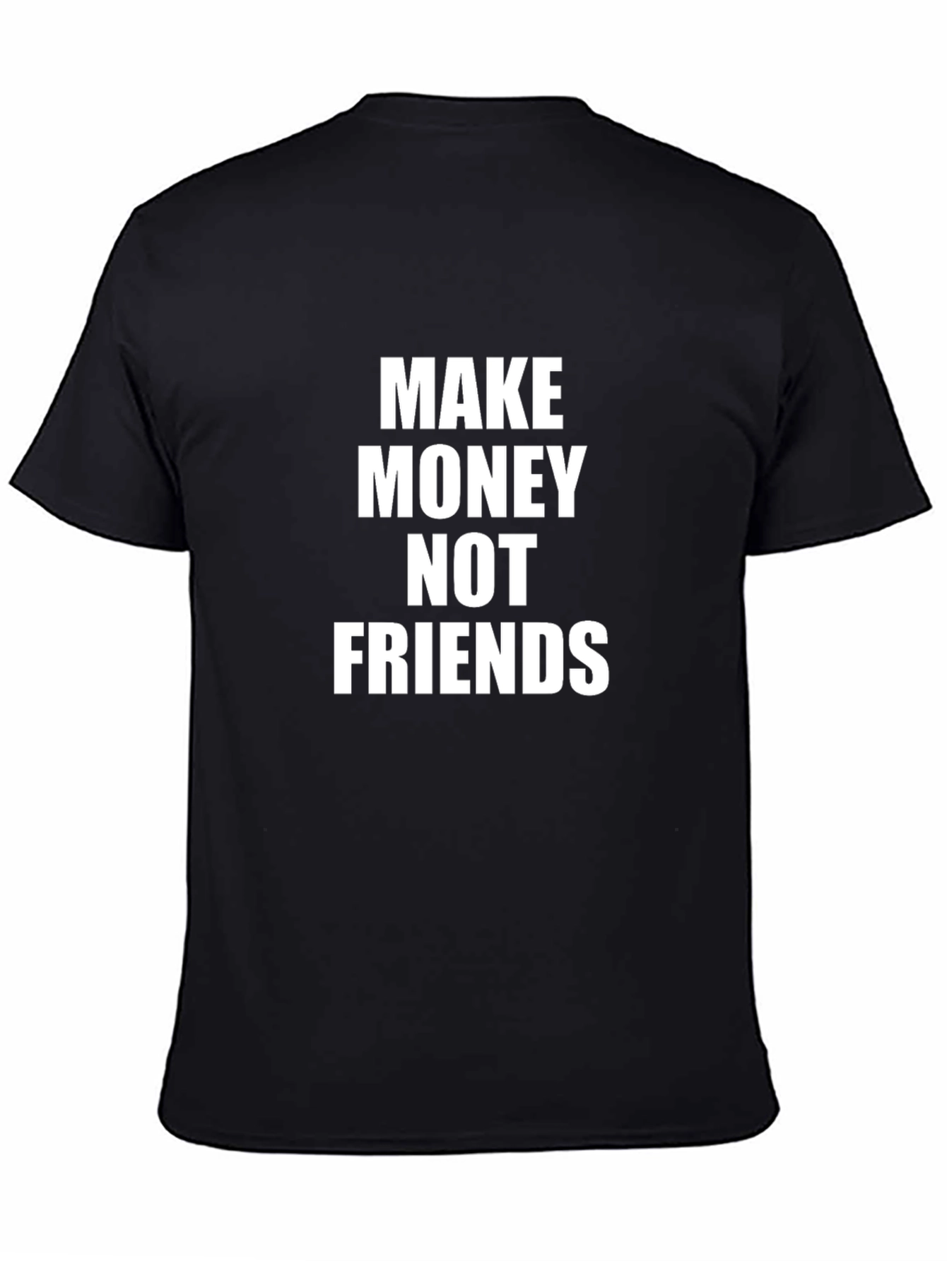 Camiseta Negra: Haz Dinero No Amigos