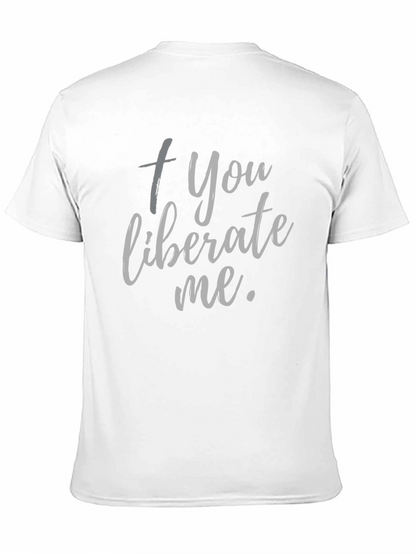 Camiseta Negra: + You liberate me.