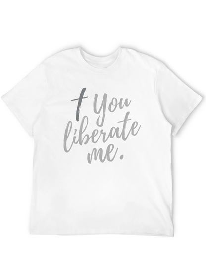 Camiseta Negra: + You liberate me.