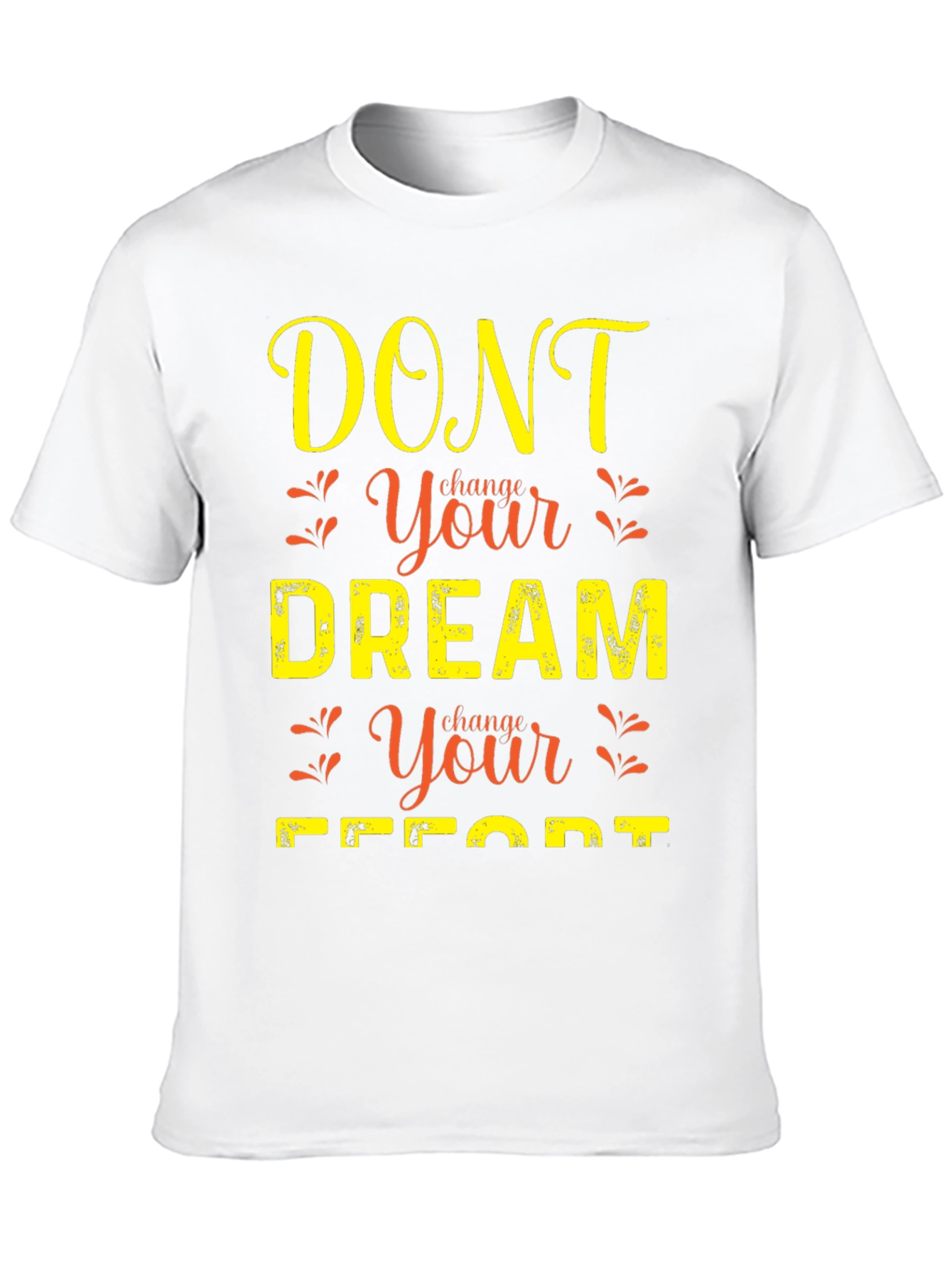 Camiseta con mensaje motivador No cambies tu sueño